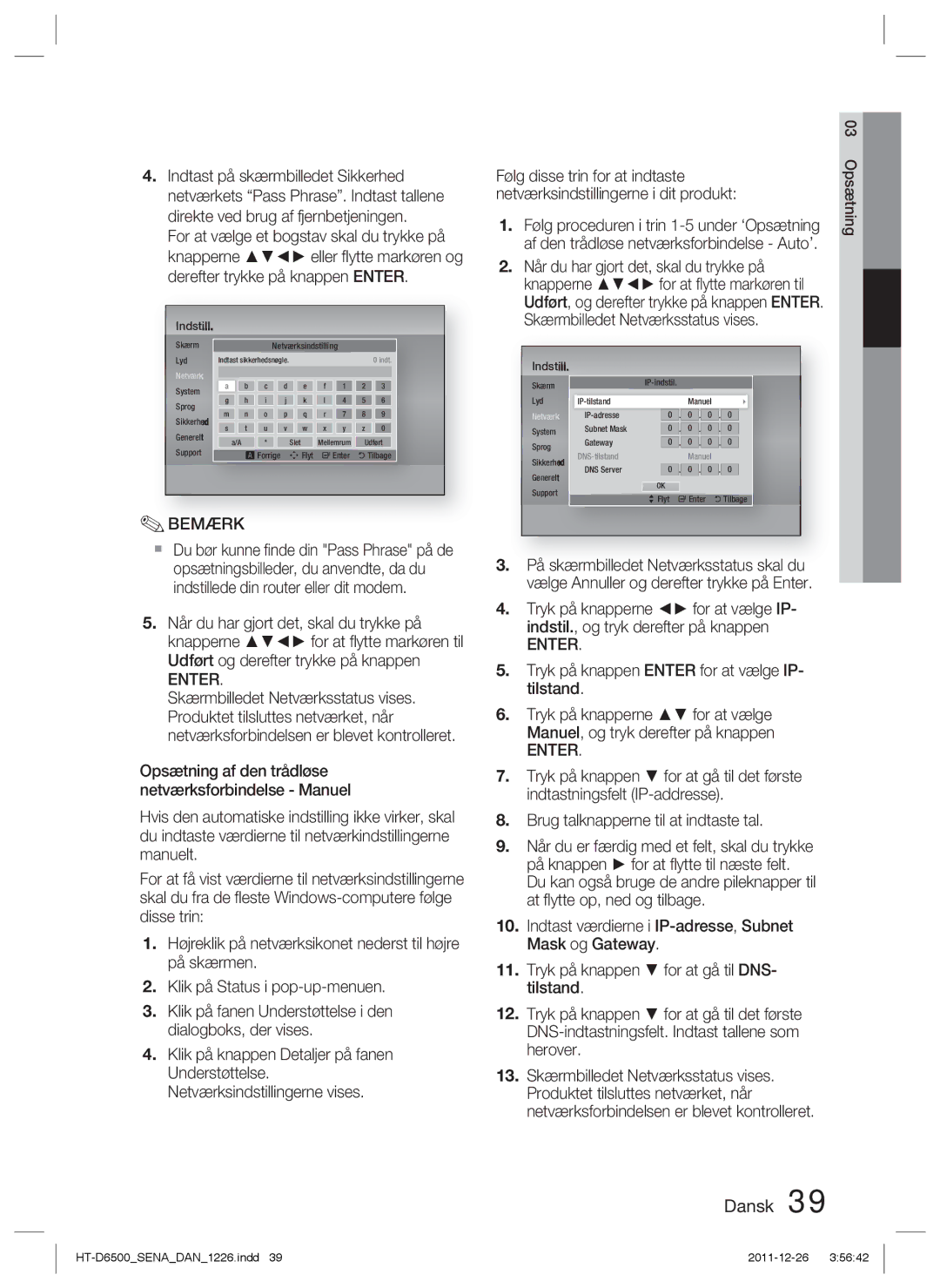 Samsung HT-D6500/XE manual Følg proceduren i trin 1-5 under ‘Opsætning, Brug talknapperne til at indtaste tal 