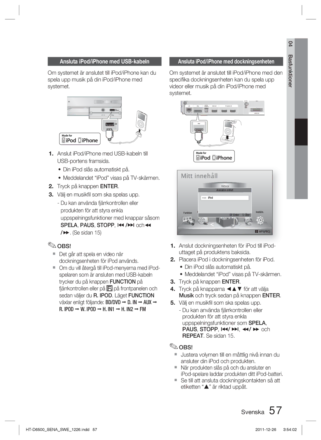 Samsung HT-D6500/XE manual Ansluta iPod/iPhone med USB-kabeln,  Om du vill återgå till iPod-menyerna med iPod, IN2 