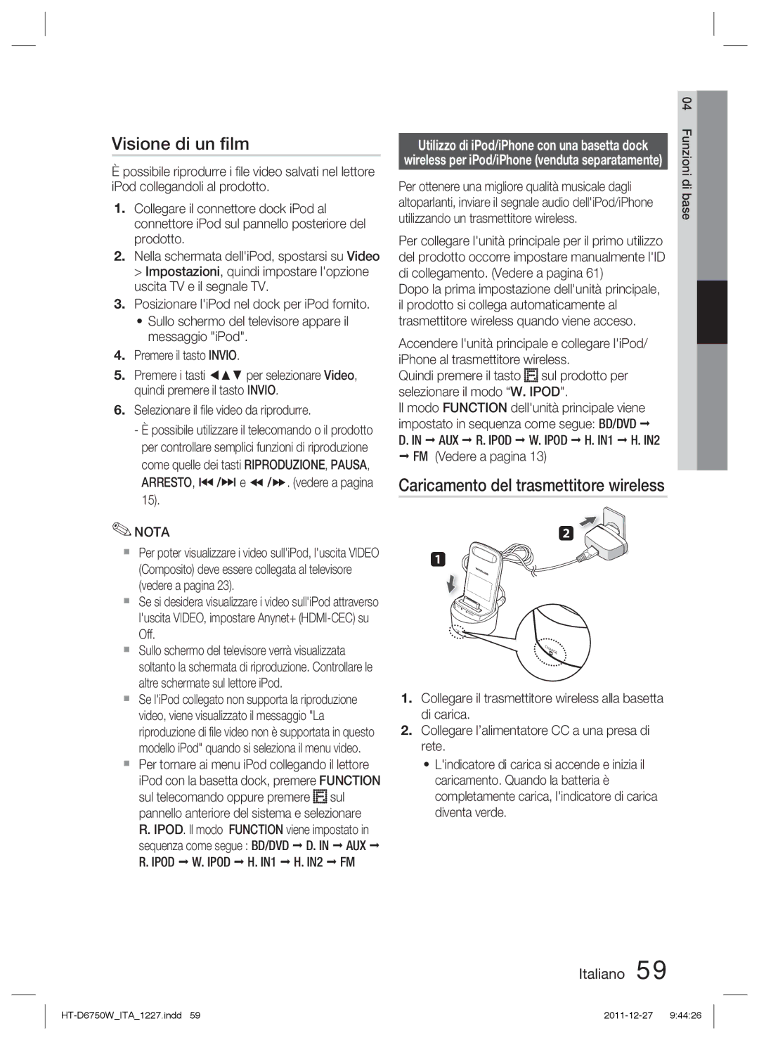 Samsung HT-D6750W/EN manual Visione di un ﬁlm, Caricamento del trasmettitore wireless, AUX R. Ipod Ipod H. IN1 H. IN2 