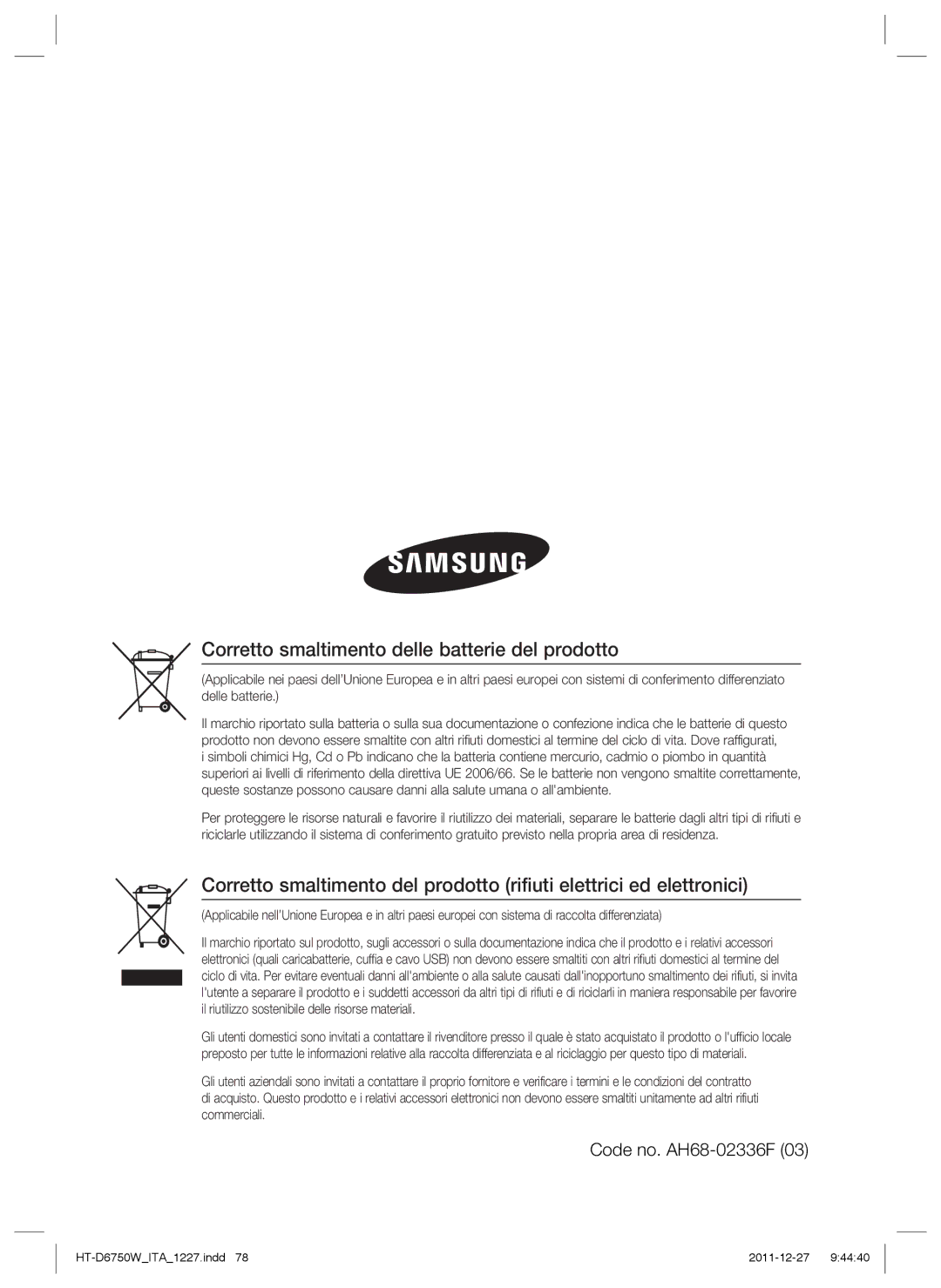 Samsung HT-D6750W/XE, HT-D6750W/TK, HT-D6750W/XN, HT-D6750W/ZF, HT-D6750W/EN Corretto smaltimento delle batterie del prodotto 