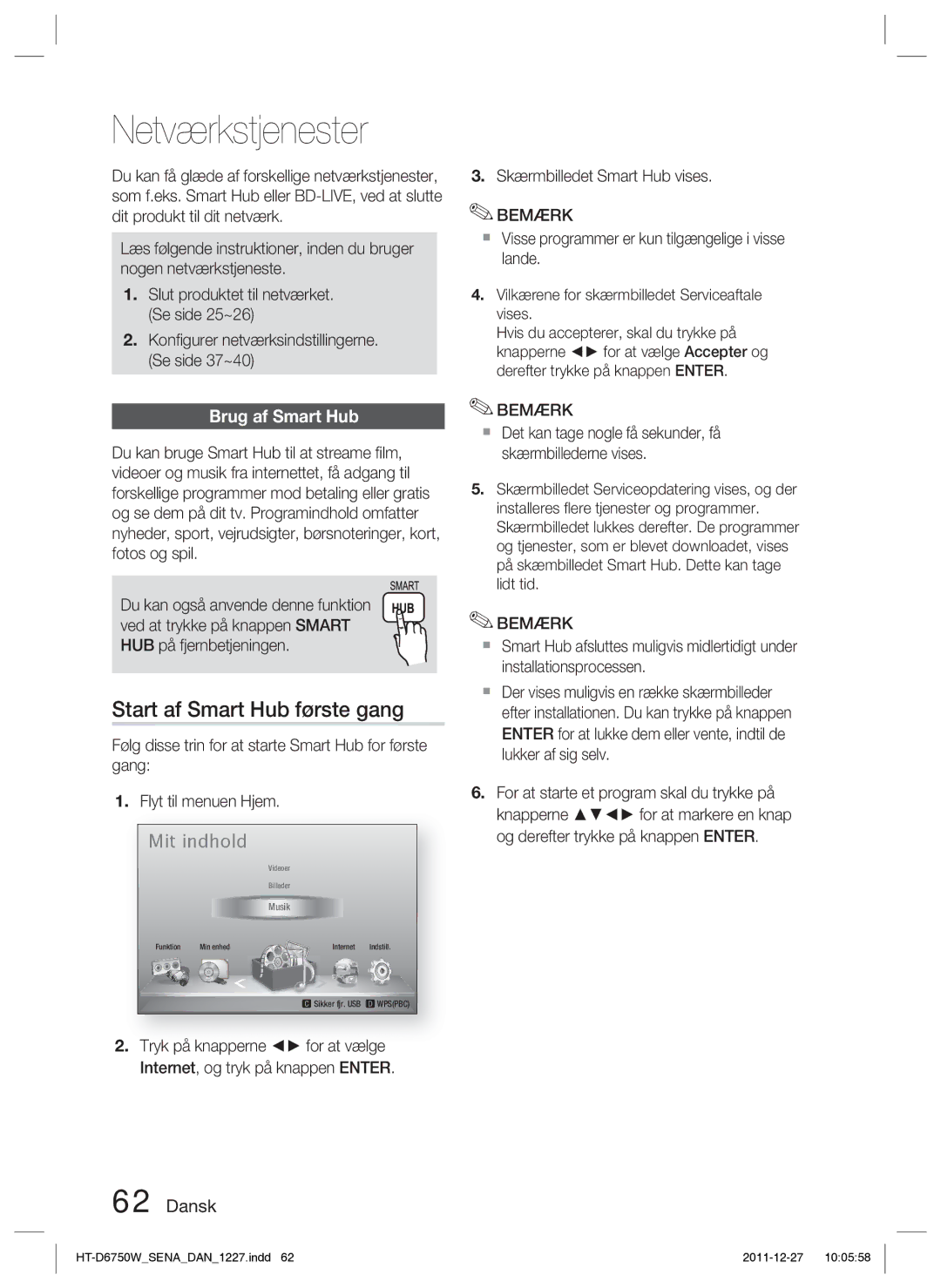 Samsung HT-D6750W/XE manual Netværkstjenester, Start af Smart Hub første gang, Brug af Smart Hub 