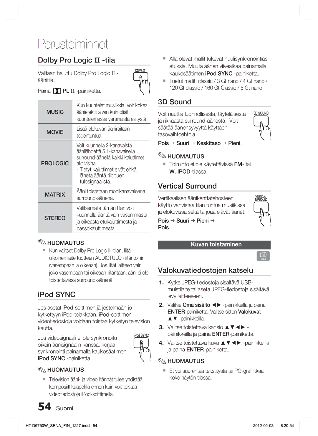 Samsung HT-D6750W/XE manual Dolby Pro Logic II -tila, IPod Sync, 3D Sound, Vertical Surround, Valokuvatiedostojen katselu 