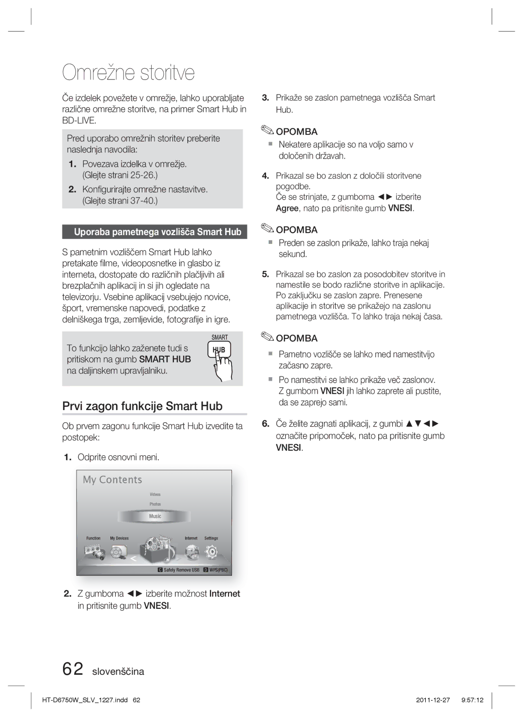 Samsung HT-D6750W/ZF Omrežne storitve, Prvi zagon funkcije Smart Hub, Konﬁgurirajte omrežne nastavitve. Glejte strani 