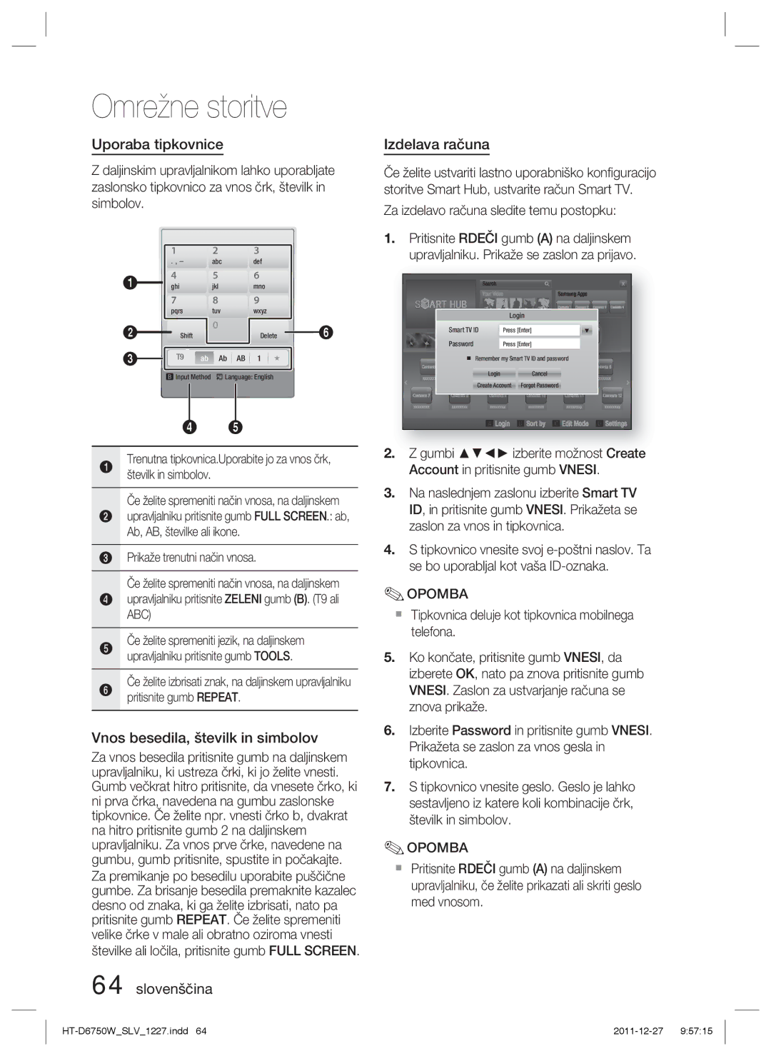 Samsung HT-D6750W/ZF, HT-D6750W/EN Uporaba tipkovnice, Vnos besedila, številk in simbolov, Slovenščina Izdelava računa 