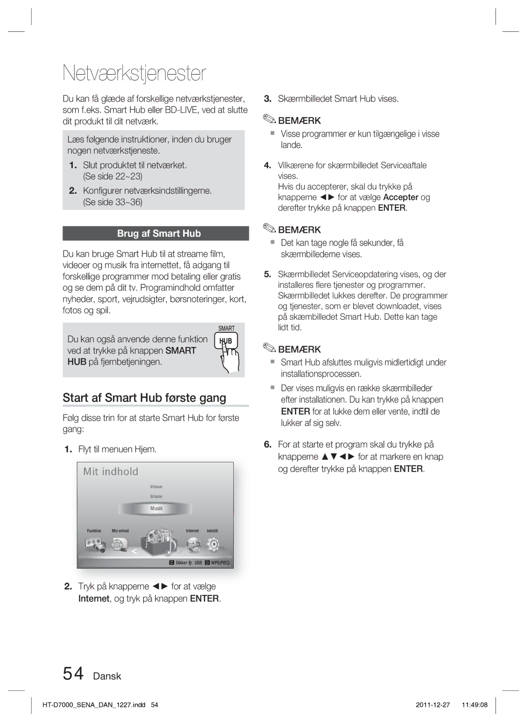 Samsung HT-D7000/XE manual Netværkstjenester, Start af Smart Hub første gang, Brug af Smart Hub 