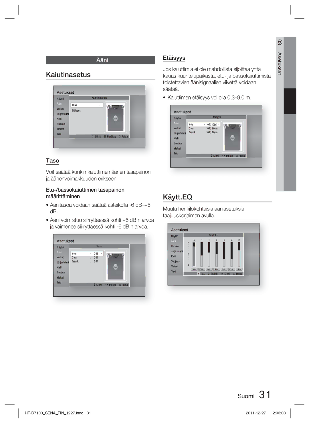 Samsung HT-D7100/XE manual Kaiutinasetus, Käytt.EQ, Taso, Etäisyys, Jos kaiuttimia ei ole mahdollista sijoittaa yhtä 