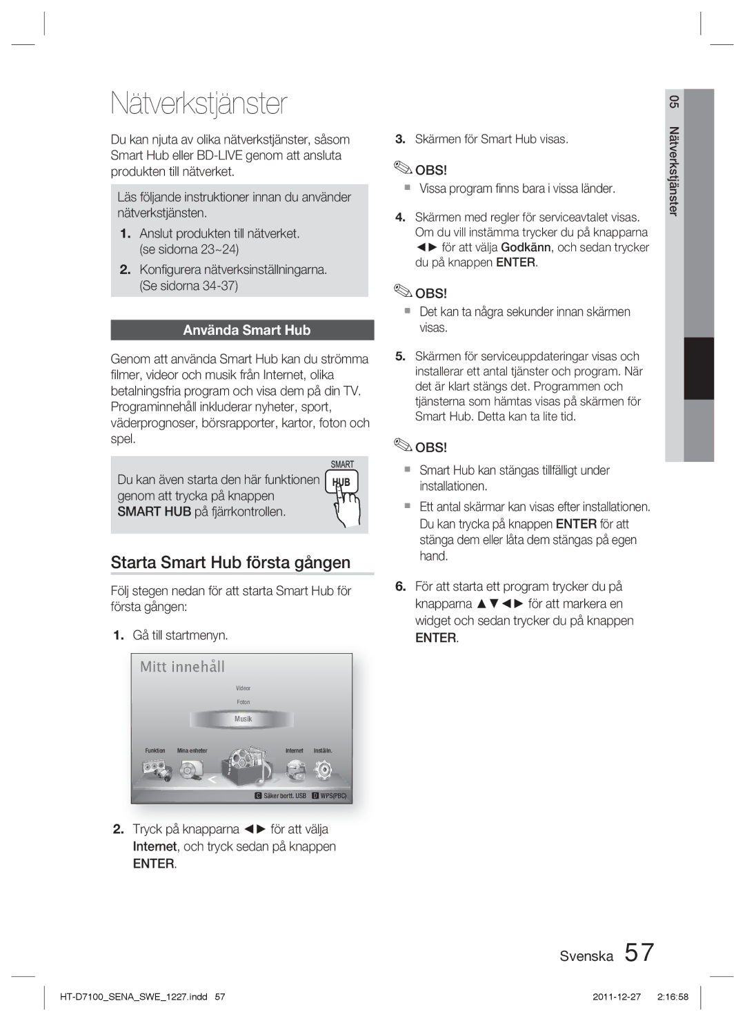 Samsung HT-D7100/XE manual Nätverkstjänster, Starta Smart Hub första gången, Använda Smart Hub 