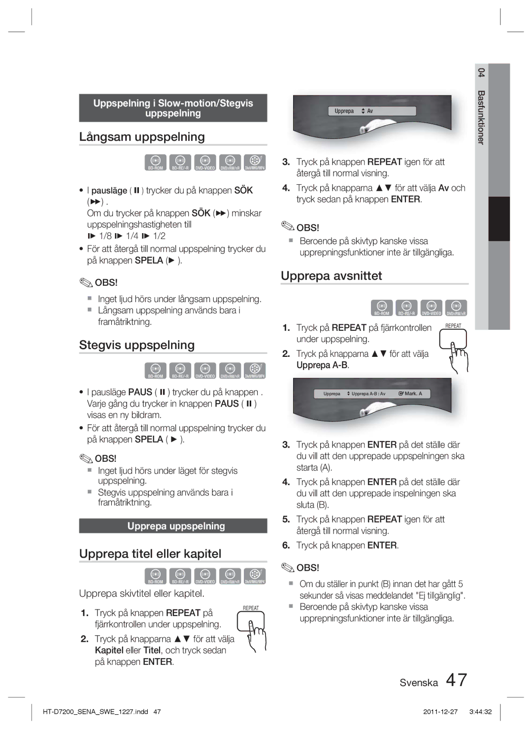 Samsung HT-D7200/XE, HT-D7200B/XE Långsam uppspelning, Stegvis uppspelning, Upprepa titel eller kapitel, Upprepa avsnittet 