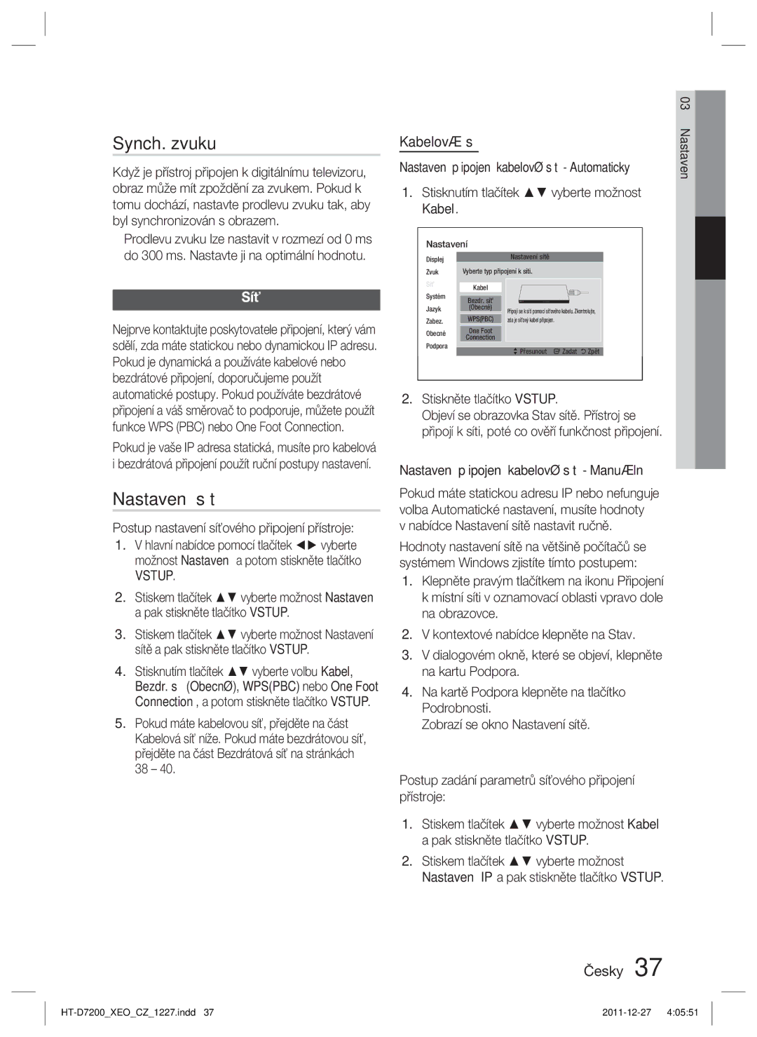 Samsung HT-D7200B/ZF, HT-D7200/EN, HT-D7200/ZF, HT-D7200B/EN manual Synch. zvuku, Nastavení sítě, Síť, Kabelová síť 