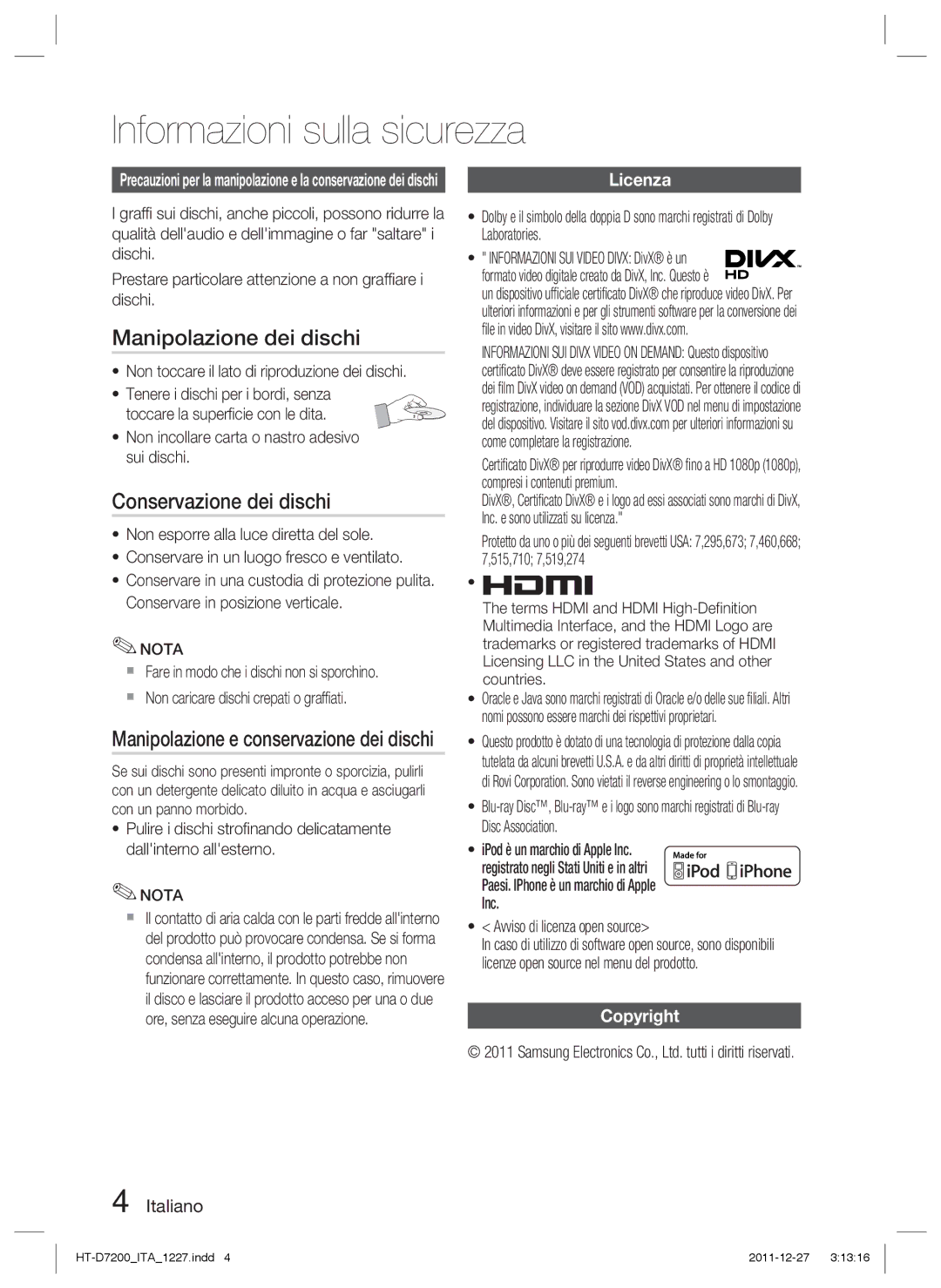 Samsung HT-D7200B/ZF, HT-D7200/EN, HT-D7200/ZF Manipolazione dei dischi, Conservazione dei dischi, Licenza, Copyright, Nota 