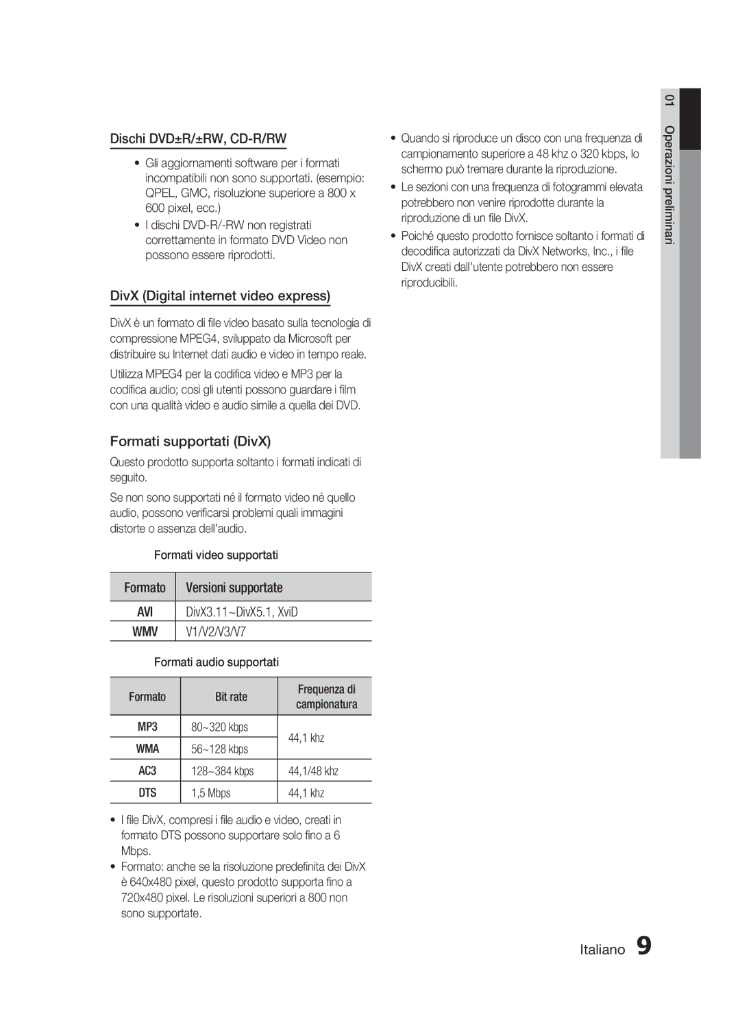 Samsung HT-D720/ZF Dischi DVD±R/±RW, CD-R/RW, DivX Digital internet video express, Formati supportati DivX, V1/V2/V3/V7 