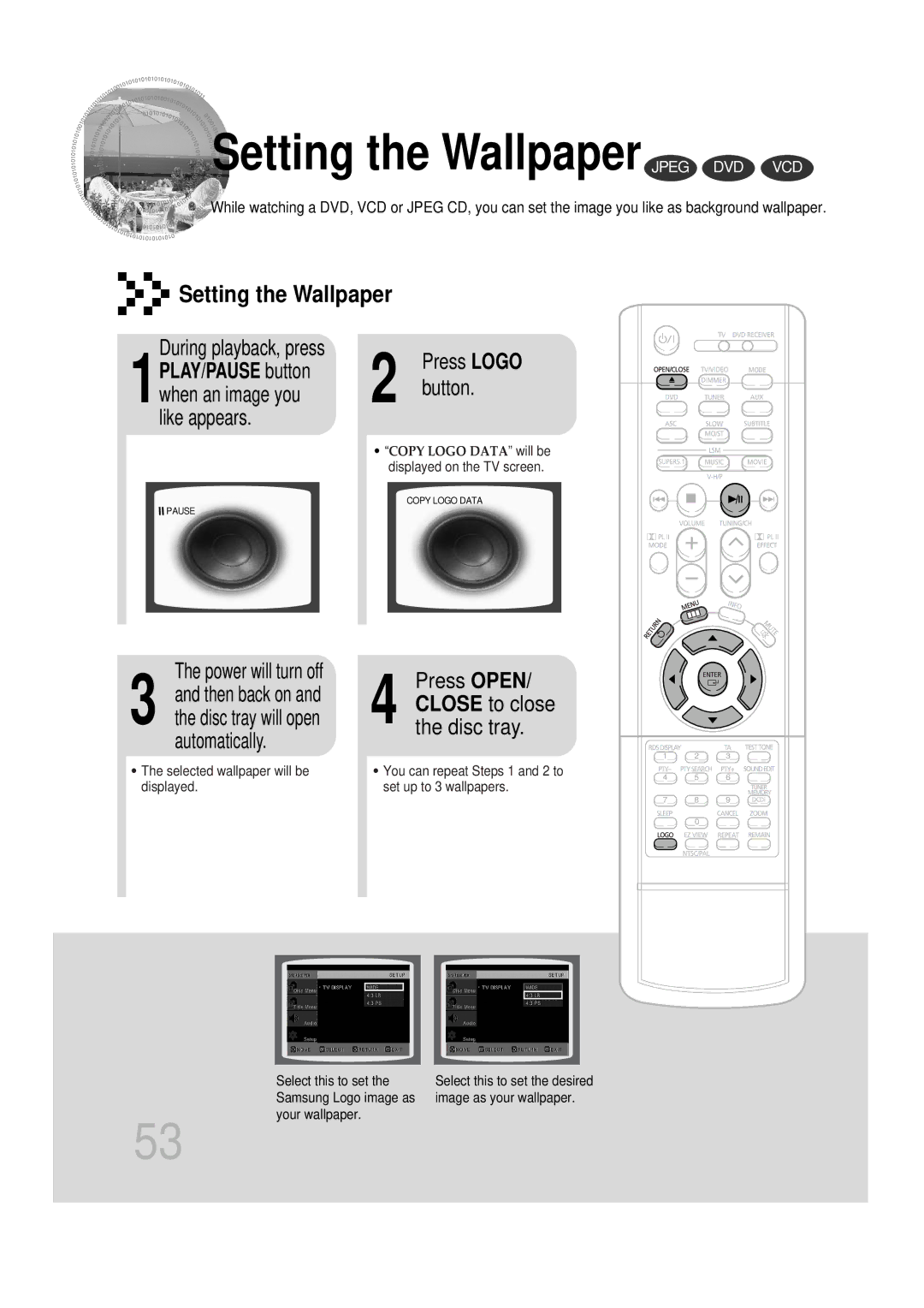 Samsung HTDS100RH/XFO, HT-DS100N/EDC manual Setting the Wallpaper Jpeg DVD VCD, During playback, press, Press Open 