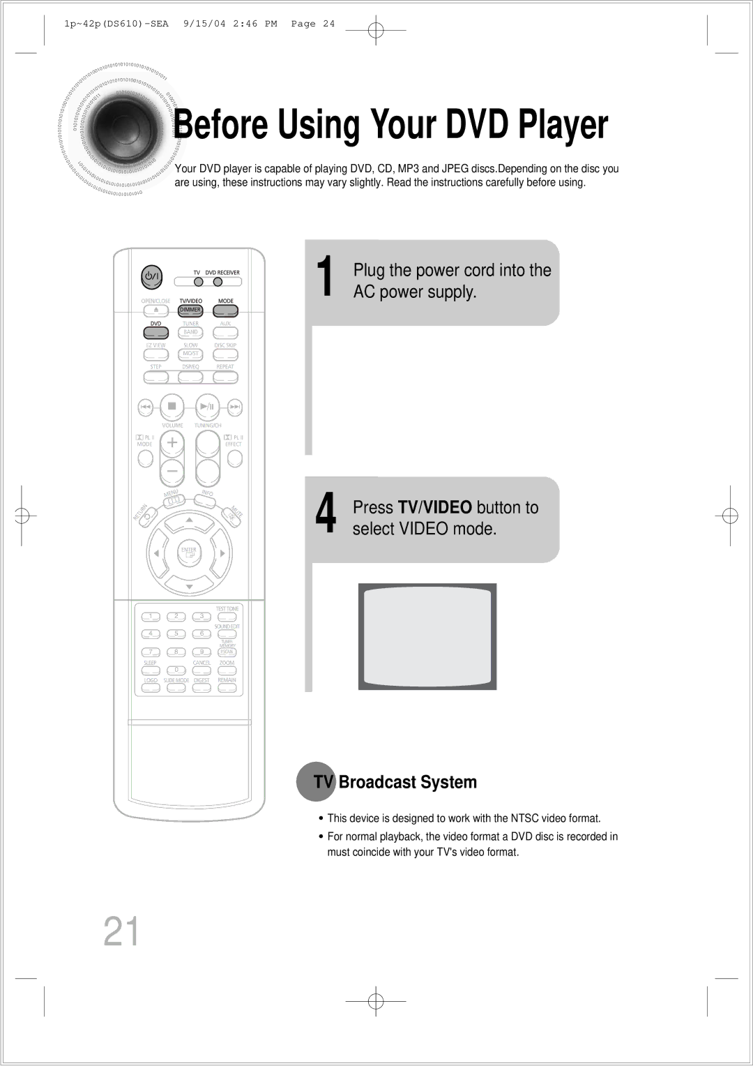 Samsung HT-DS610 Power supply, TV Broadcast System, Power cord into, Press TV/VIDEO button to select Video mode 