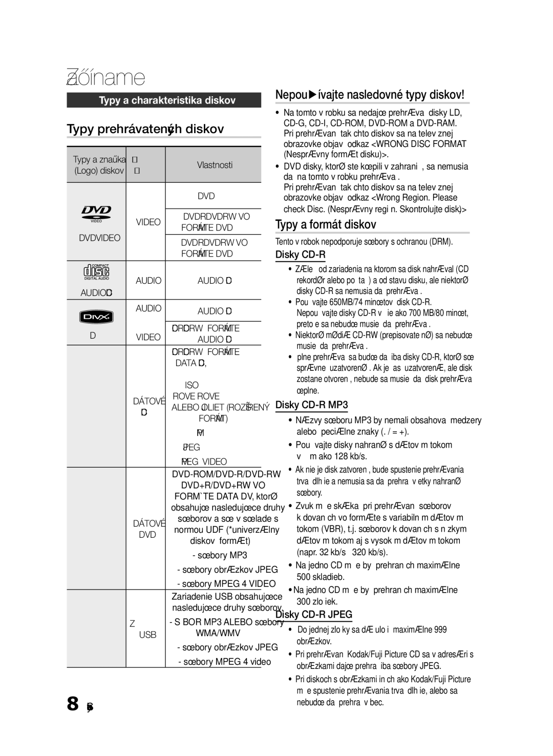 Samsung HT-E330/EN manual Typy prehrávateľných diskov, Nepoužívajte nasledovné typy diskov, Typy a formát diskov 