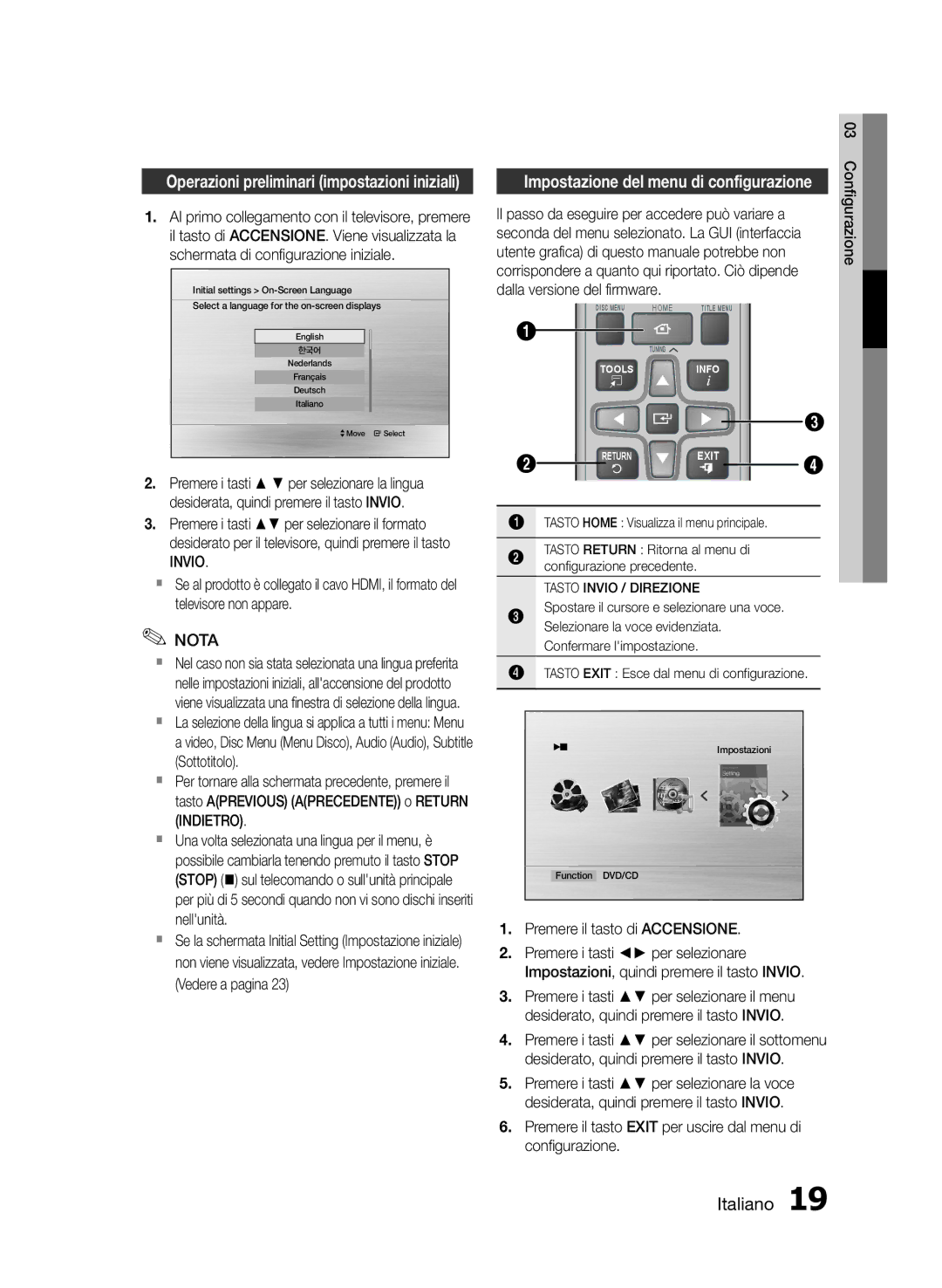 Samsung HT-E350/ZF Invio, Premere il tasto di Accensione, Premere il tasto Exit per uscire dal menu di configurazione 