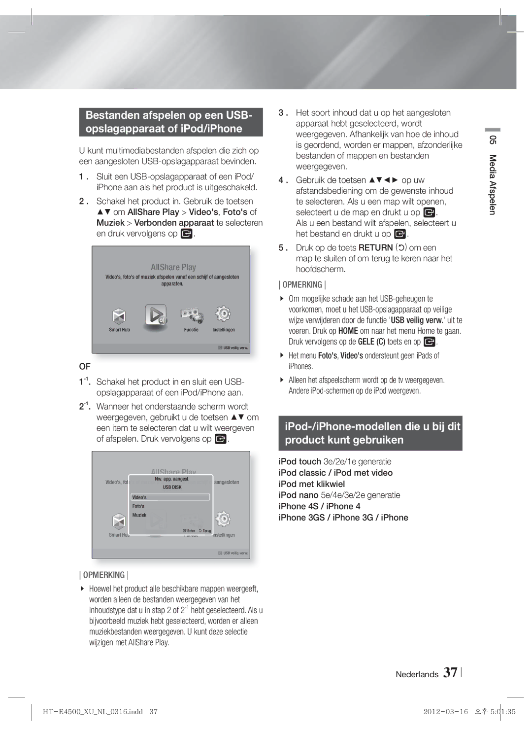 Samsung HT-E4550/EN, HT-E4500/EN Bestanden afspelen op een USB Opslagapparaat of iPod/iPhone, Nederlands Media Afspelen 