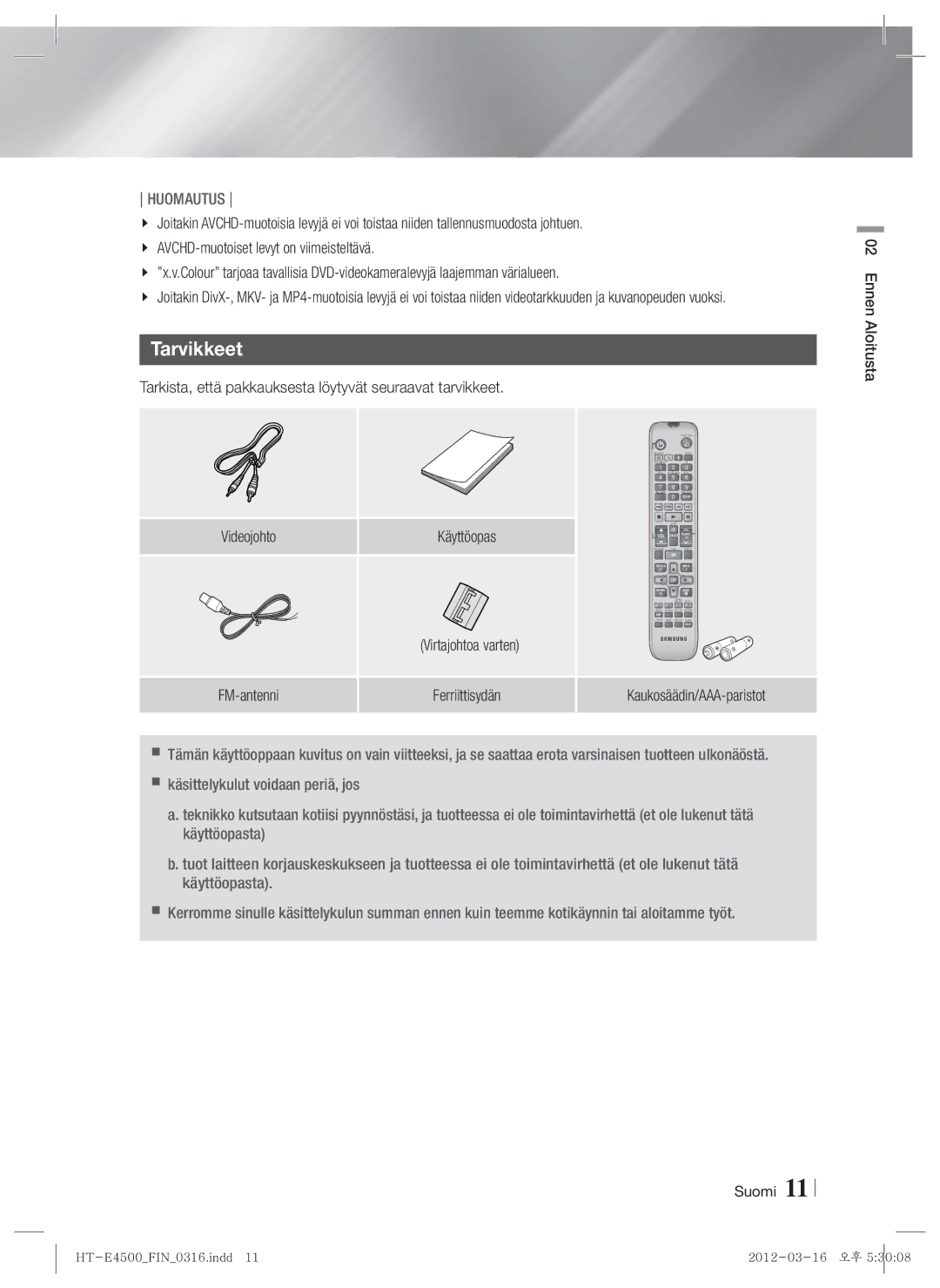 Samsung HT-E4550/XE manual Tarvikkeet, Tarkista, että pakkauksesta löytyvät seuraavat tarvikkeet, Virtajohtoa varten 