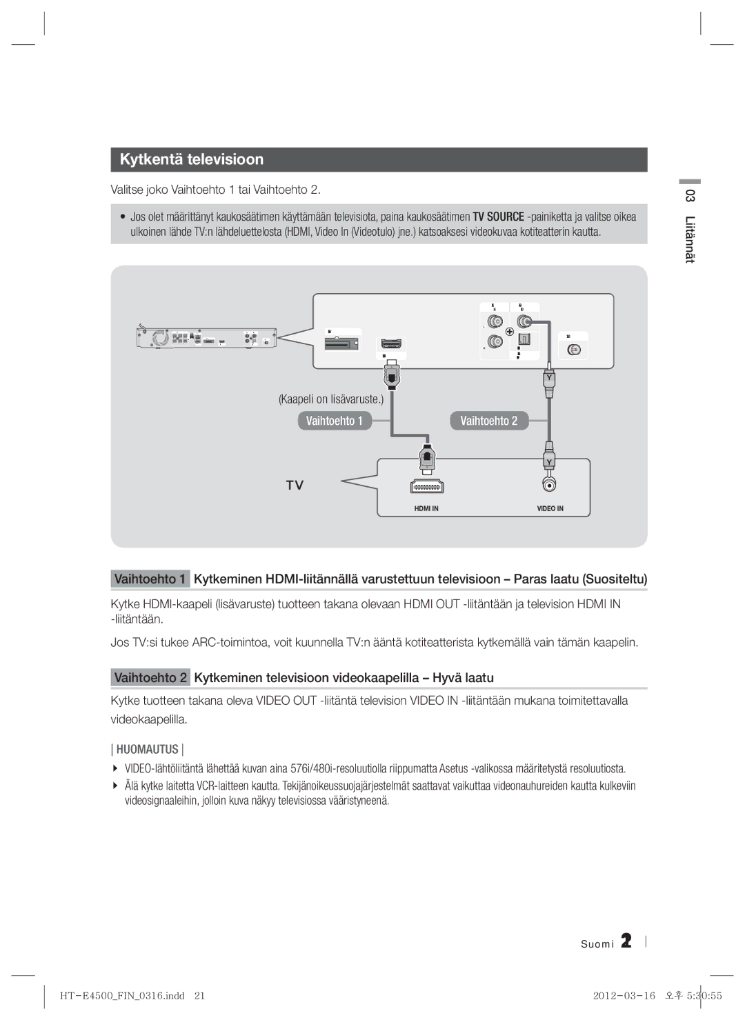 Samsung HT-E4550/XE manual Kytkentä televisioon, Valitse joko Vaihtoehto 1 tai Vaihtoehto, Kaapeli on lisävaruste 