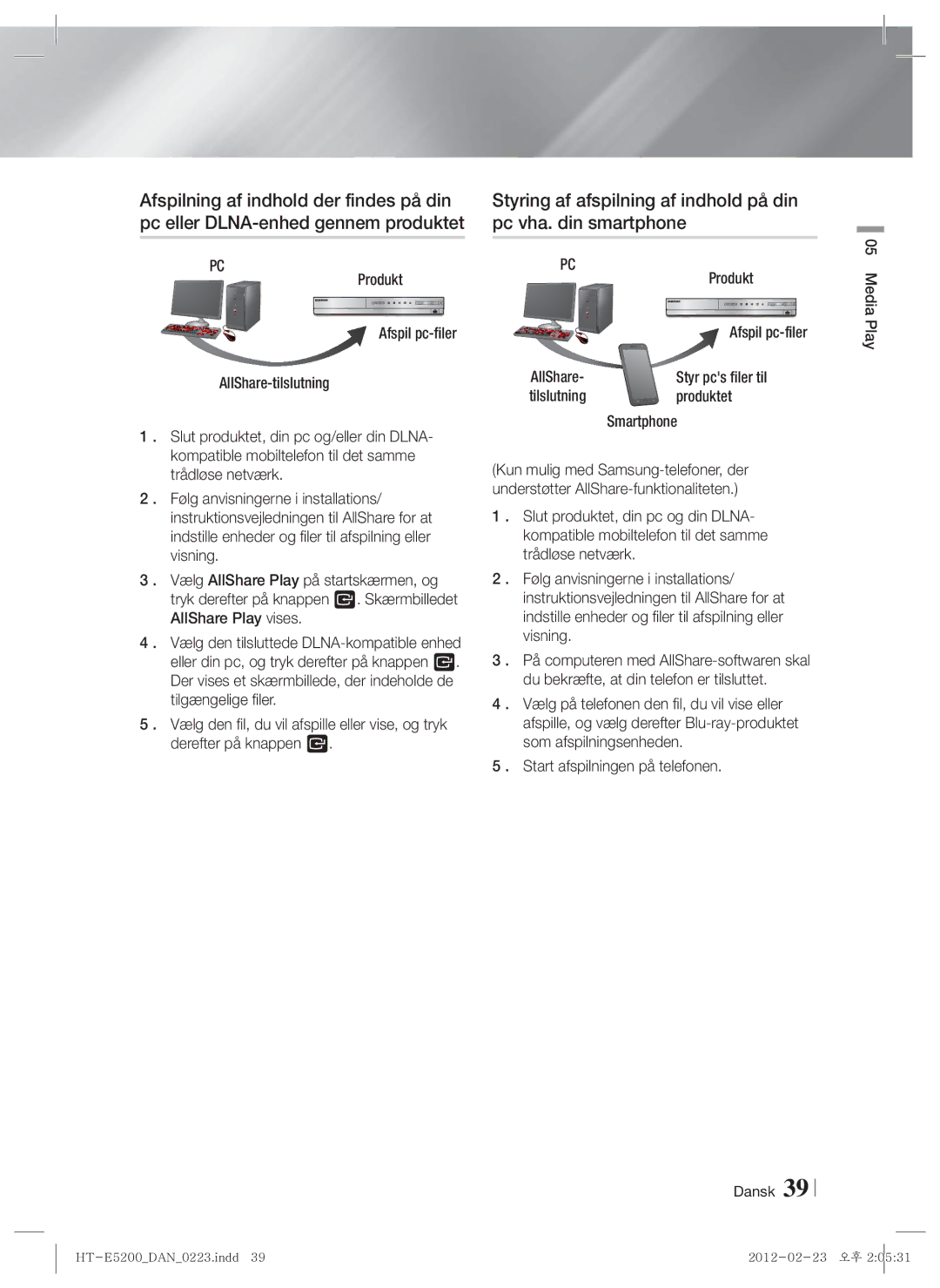 Samsung HT-E5200/XE Afspilning af indhold der findes på din, Pc eller DLNA-enhed gennem produktet Pc vha. din smartphone 