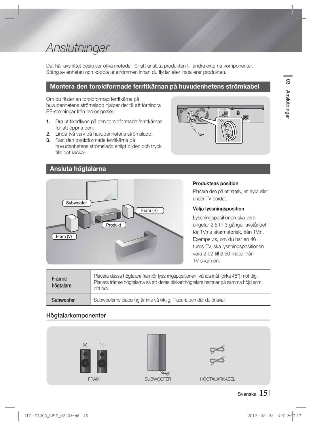 Samsung HT-E5200/XE Anslutningar, Ansluta högtalarna, Högtalarkomponenter, Produktens position, Välja lyssningsposition 