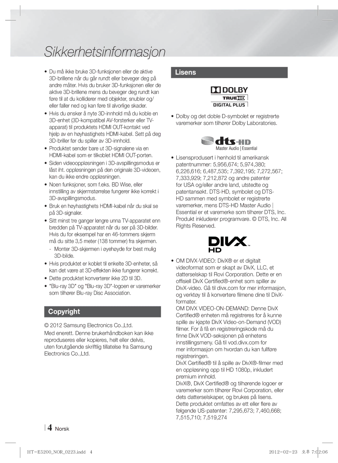 Samsung HT-E5200/XE Lisens, Du må ikke bruke 3D-funksjonen eller de aktive, Dette produktet konverterer ikke 2D til 3D 