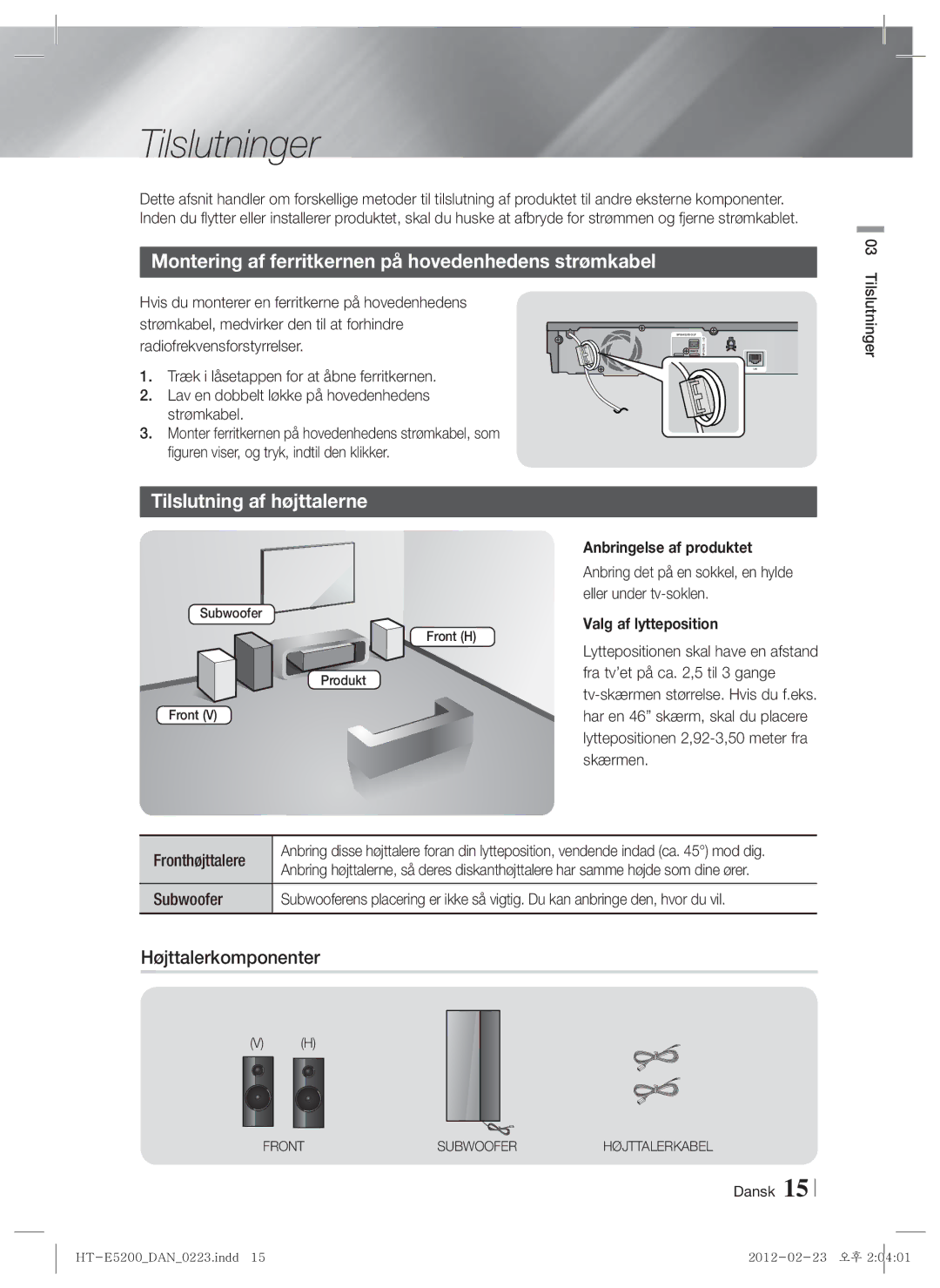 Samsung HT-E5200/XE manual Tilslutninger, Montering af ferritkernen på hovedenhedens strømkabel, Tilslutning af højttalerne 