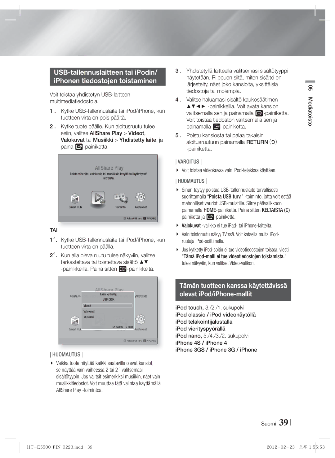 Samsung HT-E5550/XE, HT-E5500/XE, HT-E5530/XE manual Tai, Valokuvat -valikko ei tue iPad- tai iPhone-laitteita 