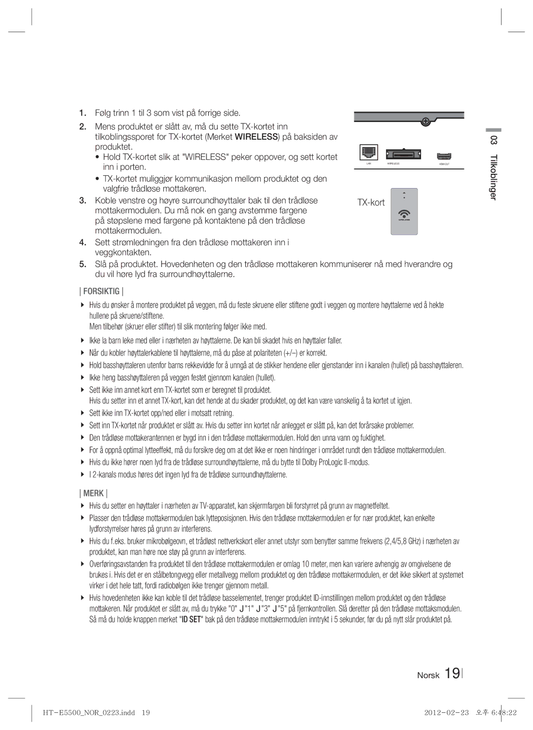 Samsung HT-E5550/XE, HT-E5500/XE, HT-E5530/XE manual Følg trinn 1 til 3 som vist på forrige side, Forsiktig 