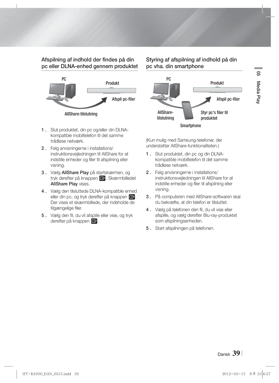 Samsung HT-E8200/XE Afspilning af indhold der findes på din, Pc eller DLNA-enhed gennem produktet Pc vha. din smartphone 