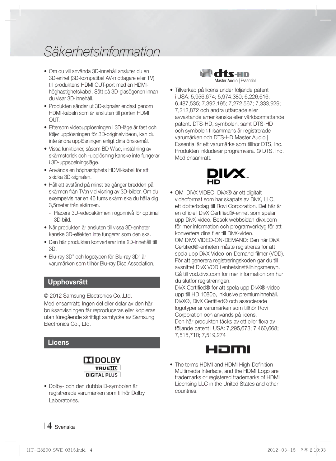 Samsung HT-E8200/XE manual Upphovsrätt Licens, Placera 3D-videoskärmen i ögonnivå för optimal 3D-bild 