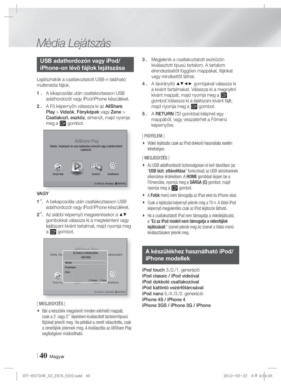Samsung HT-E6750W/EN, HT-ES6200/EN manual USB adathordozón vagy iPod IPhone-on lévő fájlok lejátszása, Vagy 