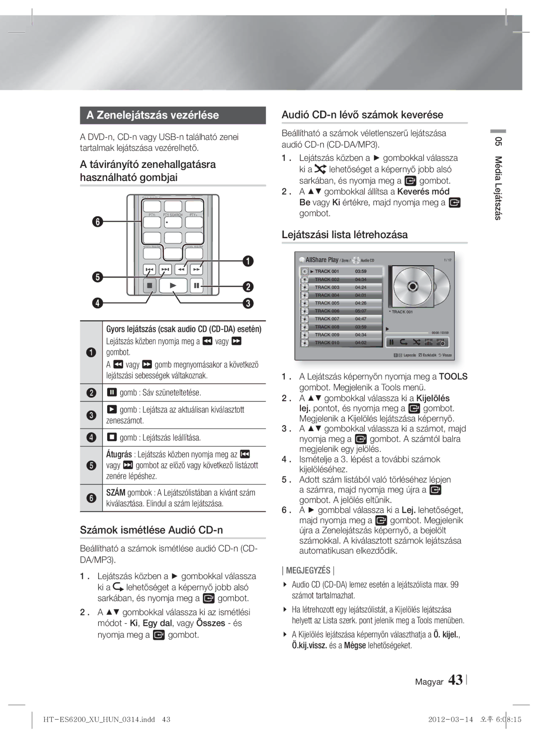 Samsung HT-ES6600/EN Zenelejátszás vezérlése, Távirányító zenehallgatásra használható gombjai, Számok ismétlése Audió CD-n 