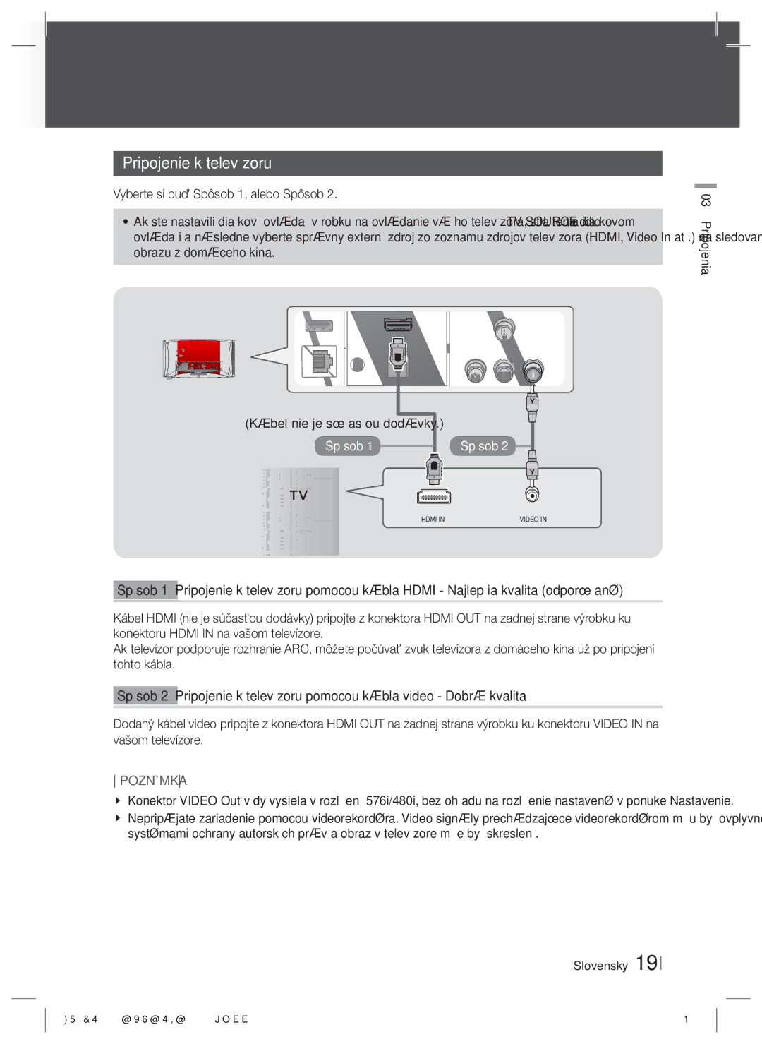 Samsung HT-ES6600/EN manual Pripojenie k televízoru, Vyberte si buď Spôsob 1, alebo Spôsob, Kábel nie je súčasťou dodávky 