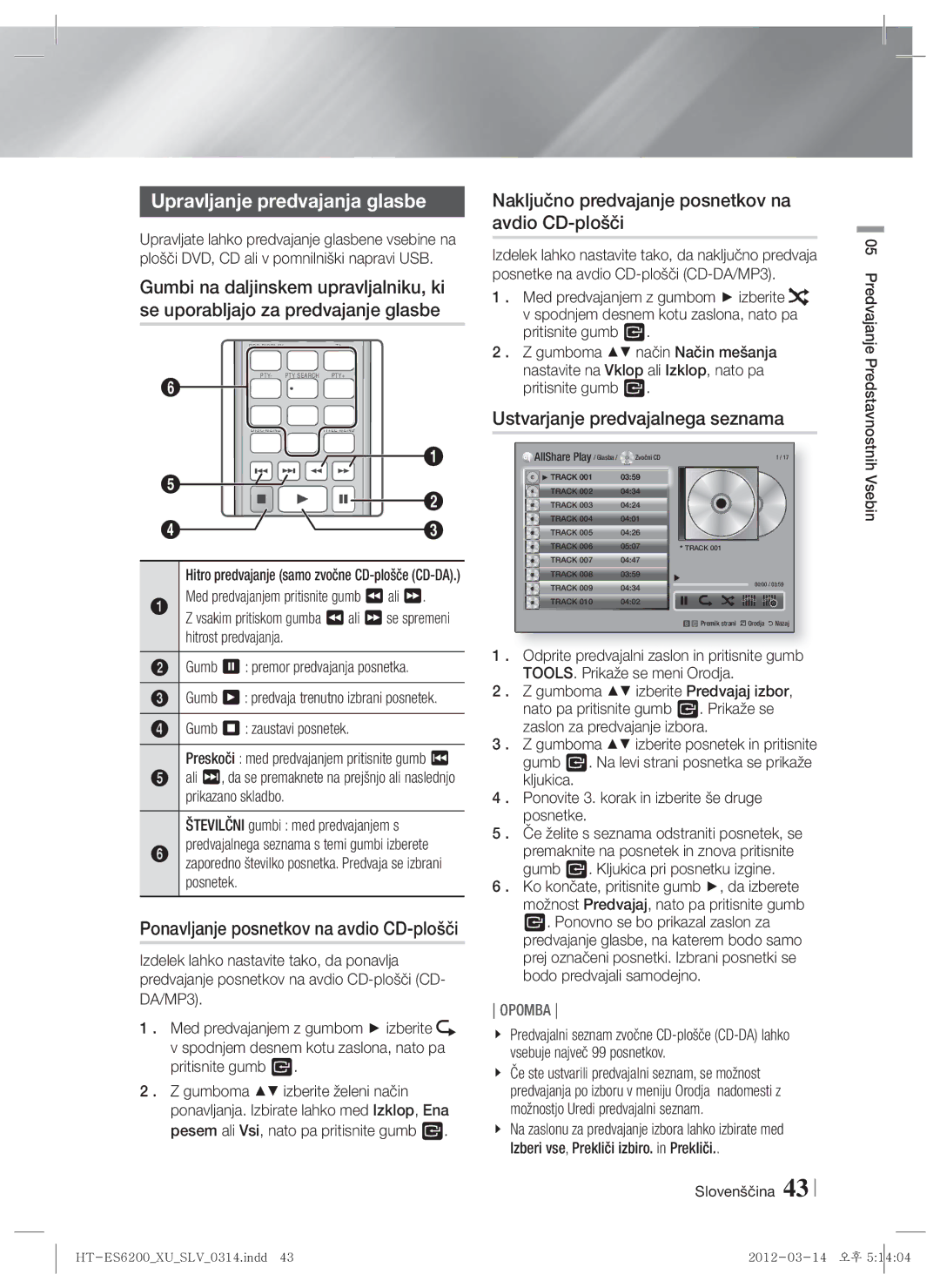 Samsung HT-ES6600/EN, HT-ES6200/EN manual Upravljanje predvajanja glasbe, Ponavljanje posnetkov na avdio CD-plošči 