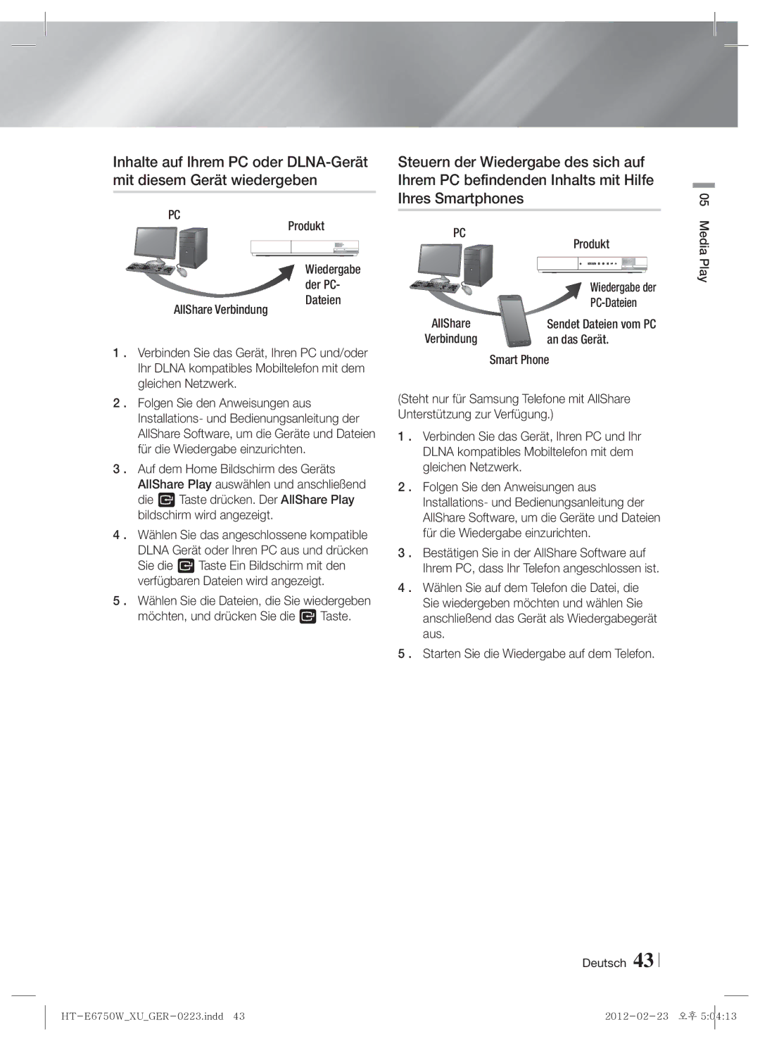 Samsung HT-E6750W/ZF, HT-ES6200/XN, HT-E6750W/XN Produkt, PC-Dateien, An das Gerät, Smart Phone, Wiedergabe der PC- Dateien 