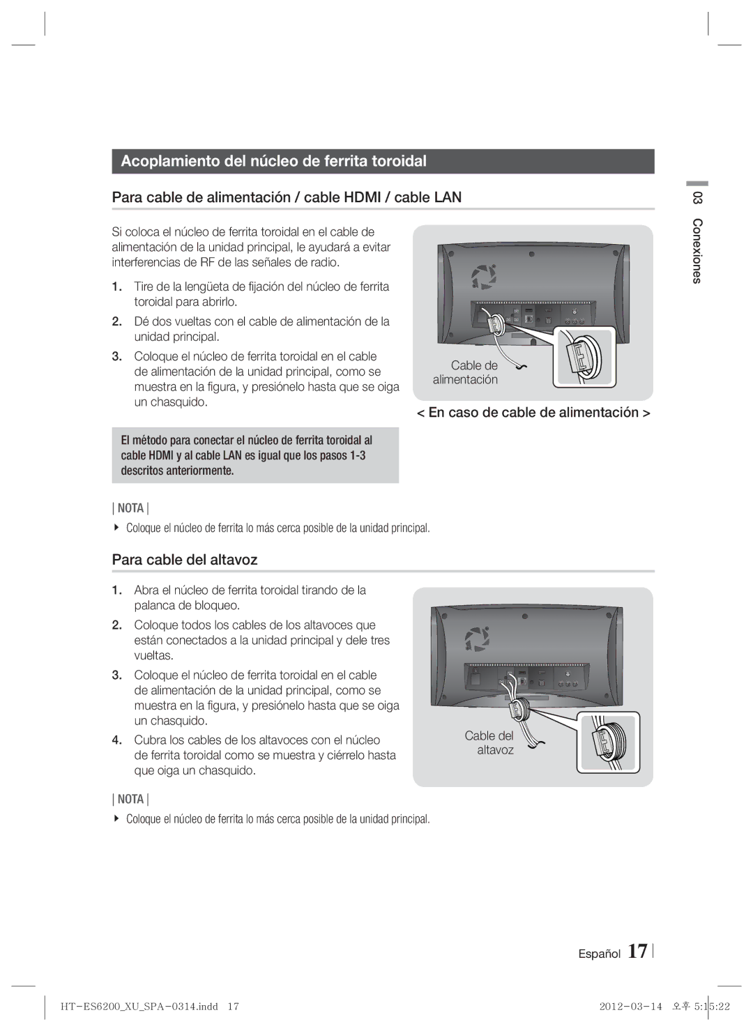 Samsung HT-ES6600/ZF Acoplamiento del núcleo de ferrita toroidal, Para cable de alimentación / cable Hdmi / cable LAN 