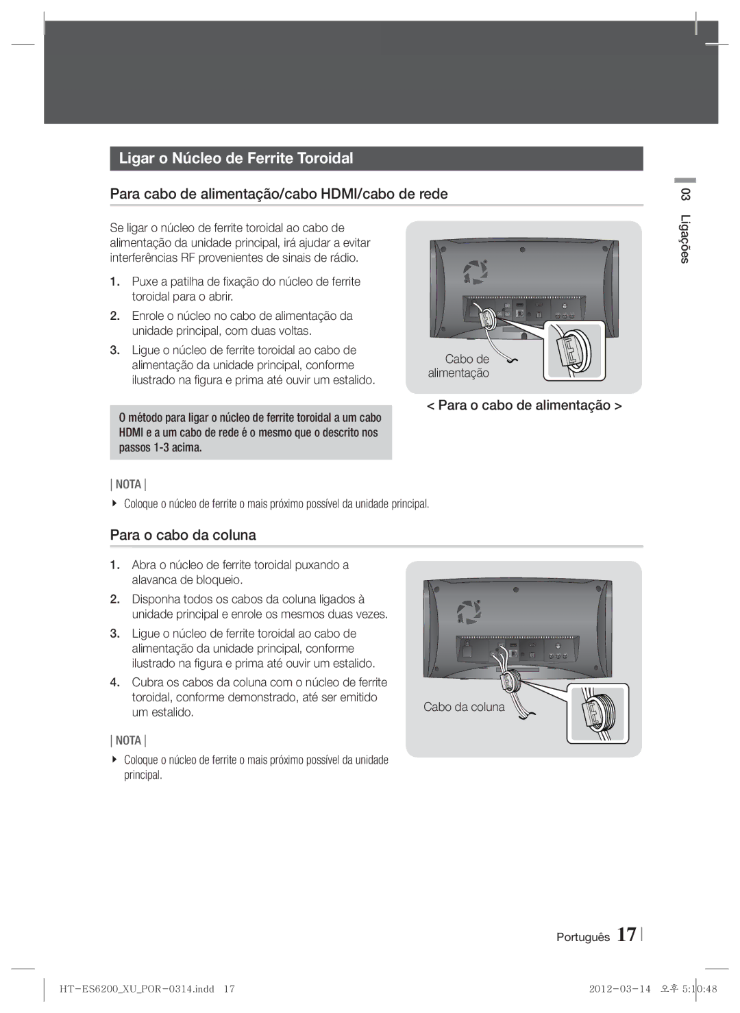 Samsung HT-ES6600/ZF, HT-ES6200/ZF Ligar o Núcleo de Ferrite Toroidal, Para cabo de alimentação/cabo HDMI/cabo de rede 