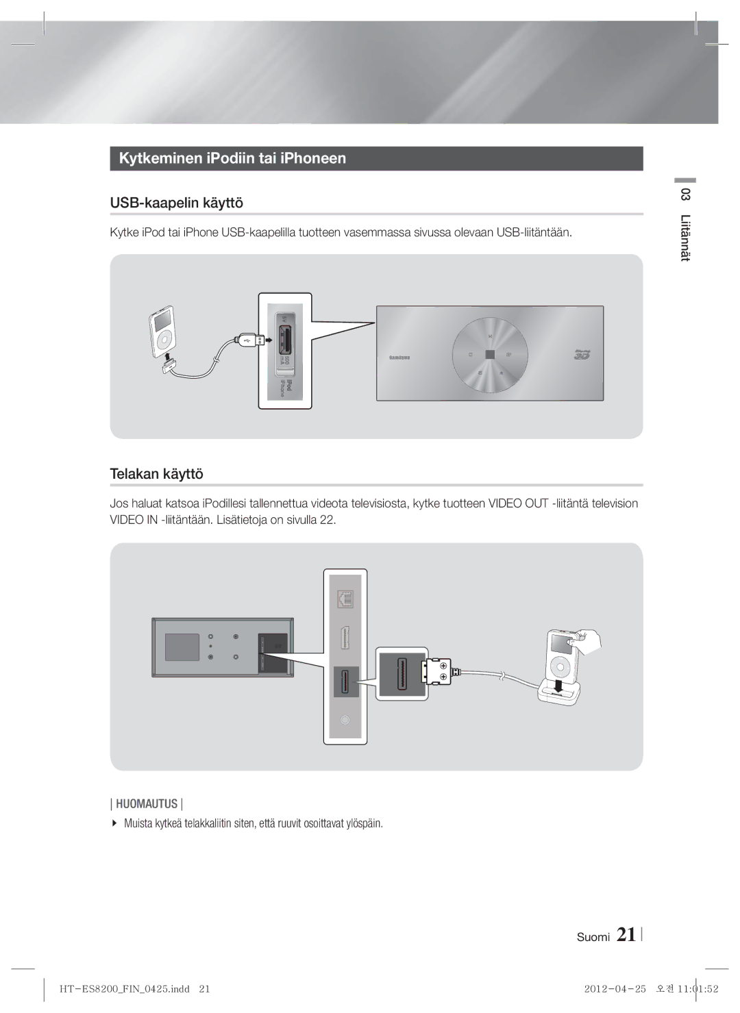 Samsung HT-ES8200/XE manual Kytkeminen iPodiin tai iPhoneen, USB-kaapelin käyttö, Telakan käyttö 