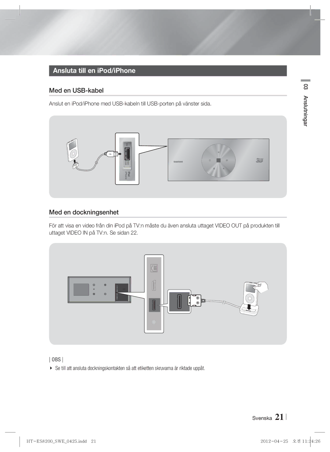 Samsung HT-ES8200/XE manual Ansluta till en iPod/iPhone, Med en USB-kabel, Med en dockningsenhet 