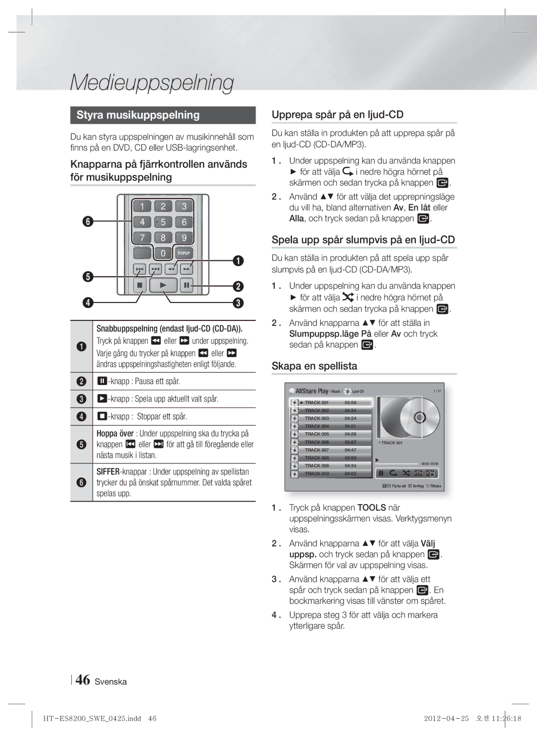 Samsung HT-ES8200/XE Styra musikuppspelning, Knapparna på fjärrkontrollen används för musikuppspelning, Skapa en spellista 