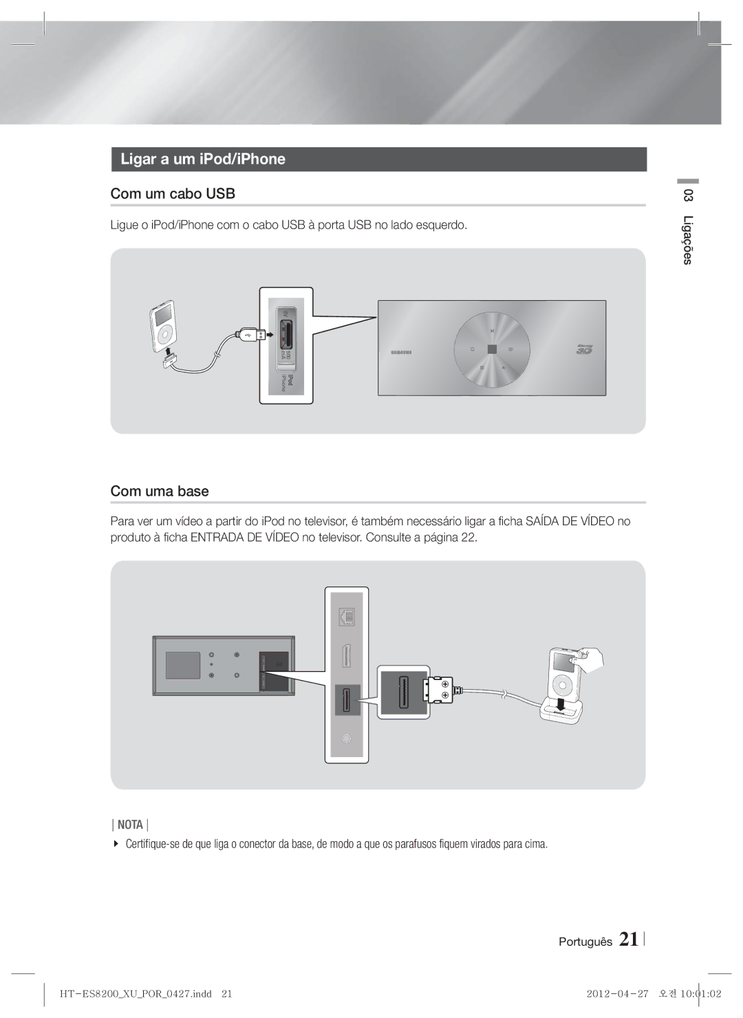 Samsung HT-ES8200/ZF manual Ligar a um iPod/iPhone, Com um cabo USB, Com uma base 