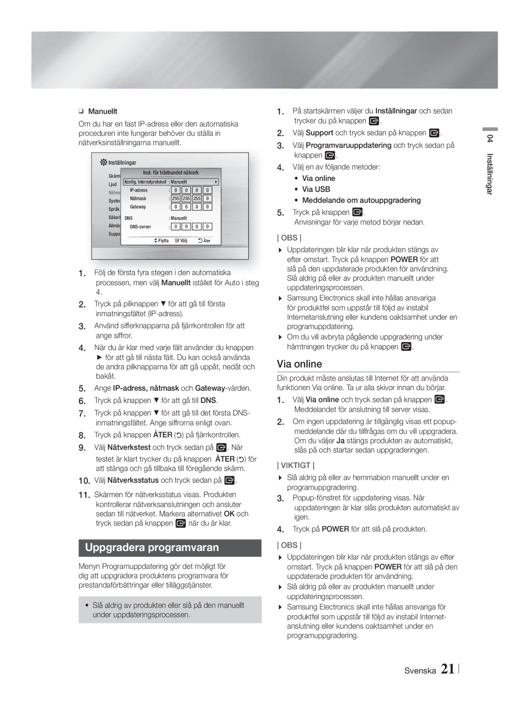 Samsung HT-F4200/XE manual Uppgradera programvaran, Via online, 10. Välj Nätverksstatus och tryck sedan på E, Viktigt 