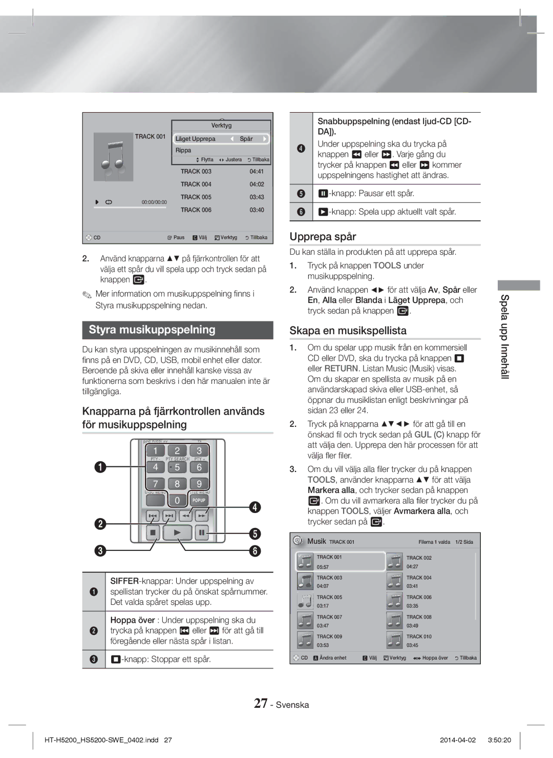 Samsung HT-H5200/ZF manual Styra musikuppspelning, Knapparna på fjärrkontrollen används för musikuppspelning, Upprepa spår 