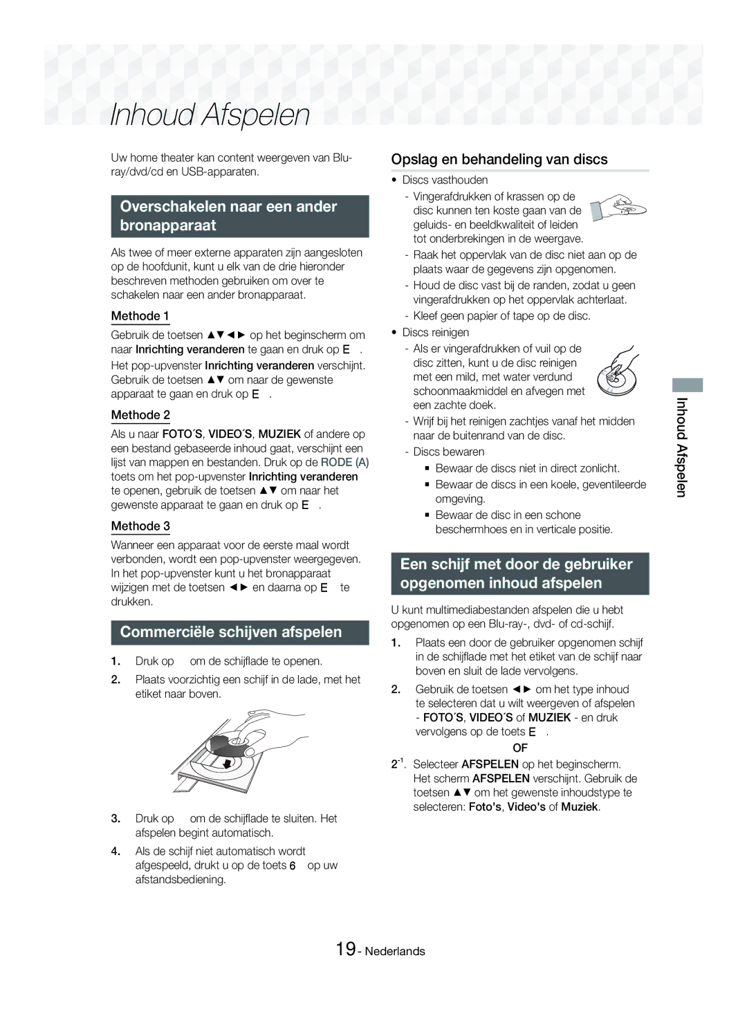 Samsung HT-J5150/ZF manual Overschakelen naar een ander Bronapparaat, Commerciële schijven afspelen, Discs vasthouden 