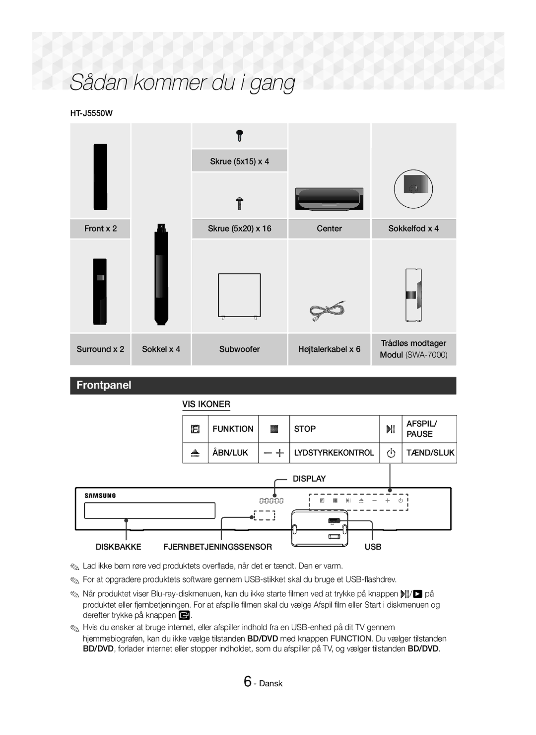 Samsung HT-J5550W/ZF, HT-J5500/EN Sådan kommer du i gang, Frontpanel, Surround x Sokkel x, Diskbakke Fjernbetjeningssensor 