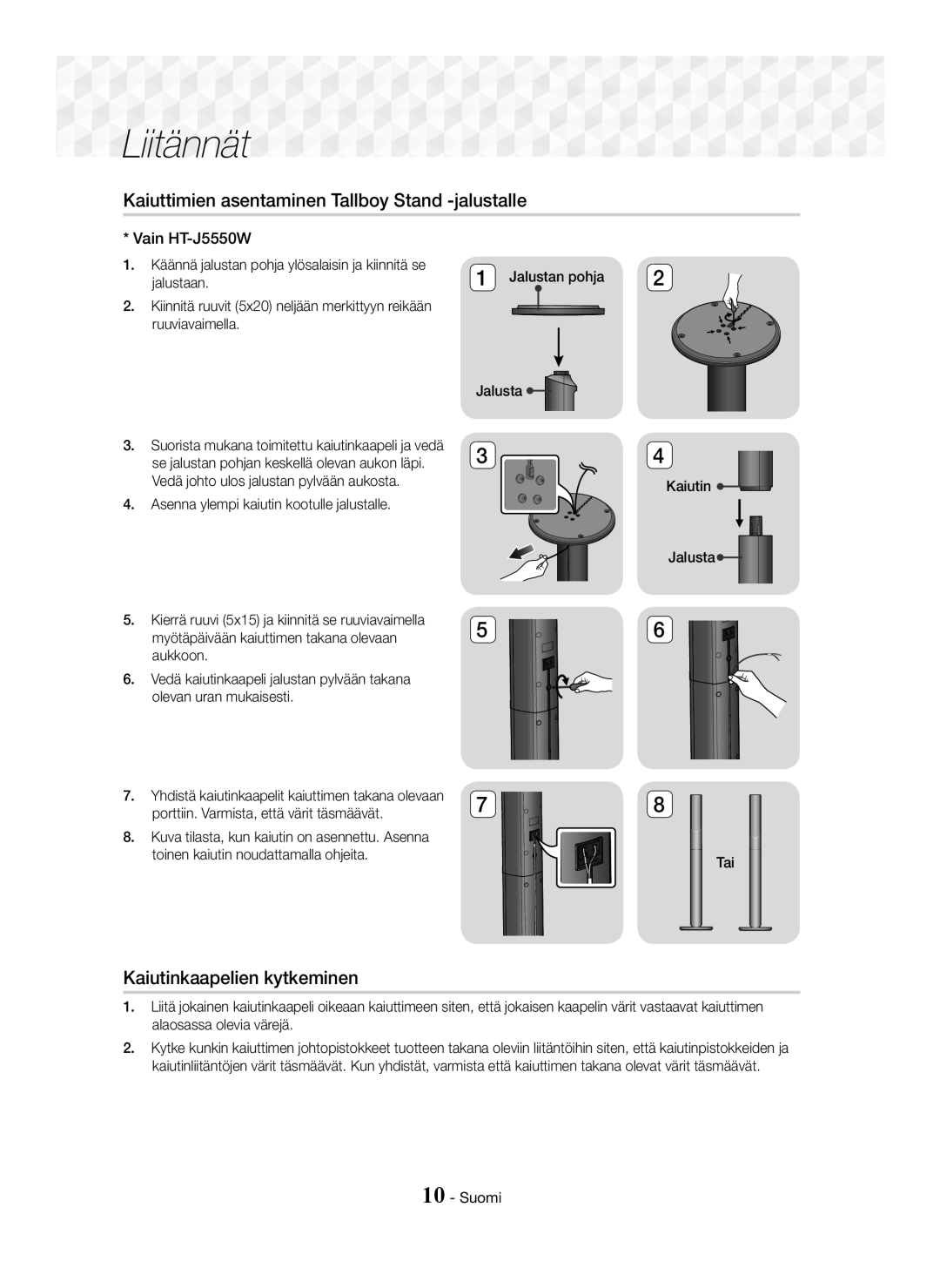 Samsung HT-J5550W/XE manual Kaiuttimien asentaminen Tallboy Stand -jalustalle, Kaiutinkaapelien kytkeminen, Vain HT-J5550W 