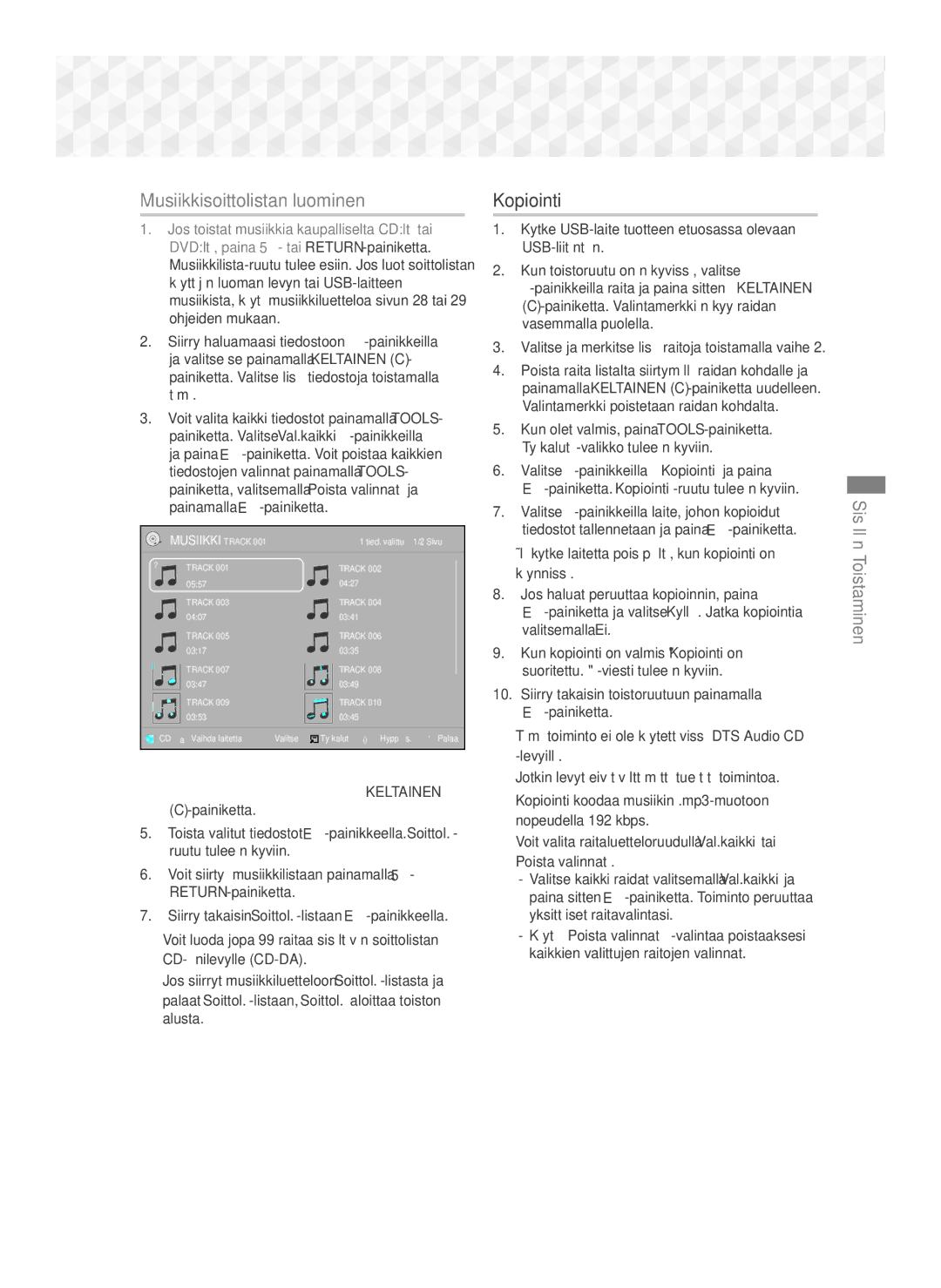 Samsung HT-J5500/ZF Musiikkisoittolistan luominen, Kopiointi, Painiketta. Valintamerkki näkyy raidan vasemmalla puolella 