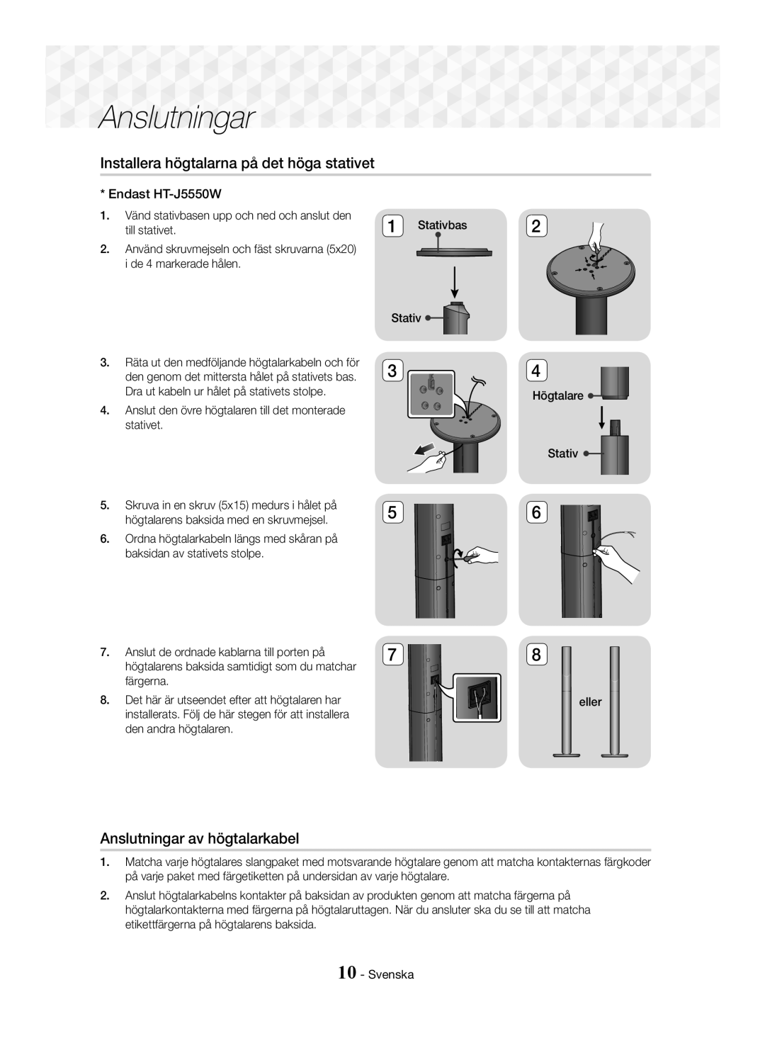 Samsung HT-J5550W/ZF manual Installera högtalarna på det höga stativet, Anslutningar av högtalarkabel, Endast HT-J5550W 