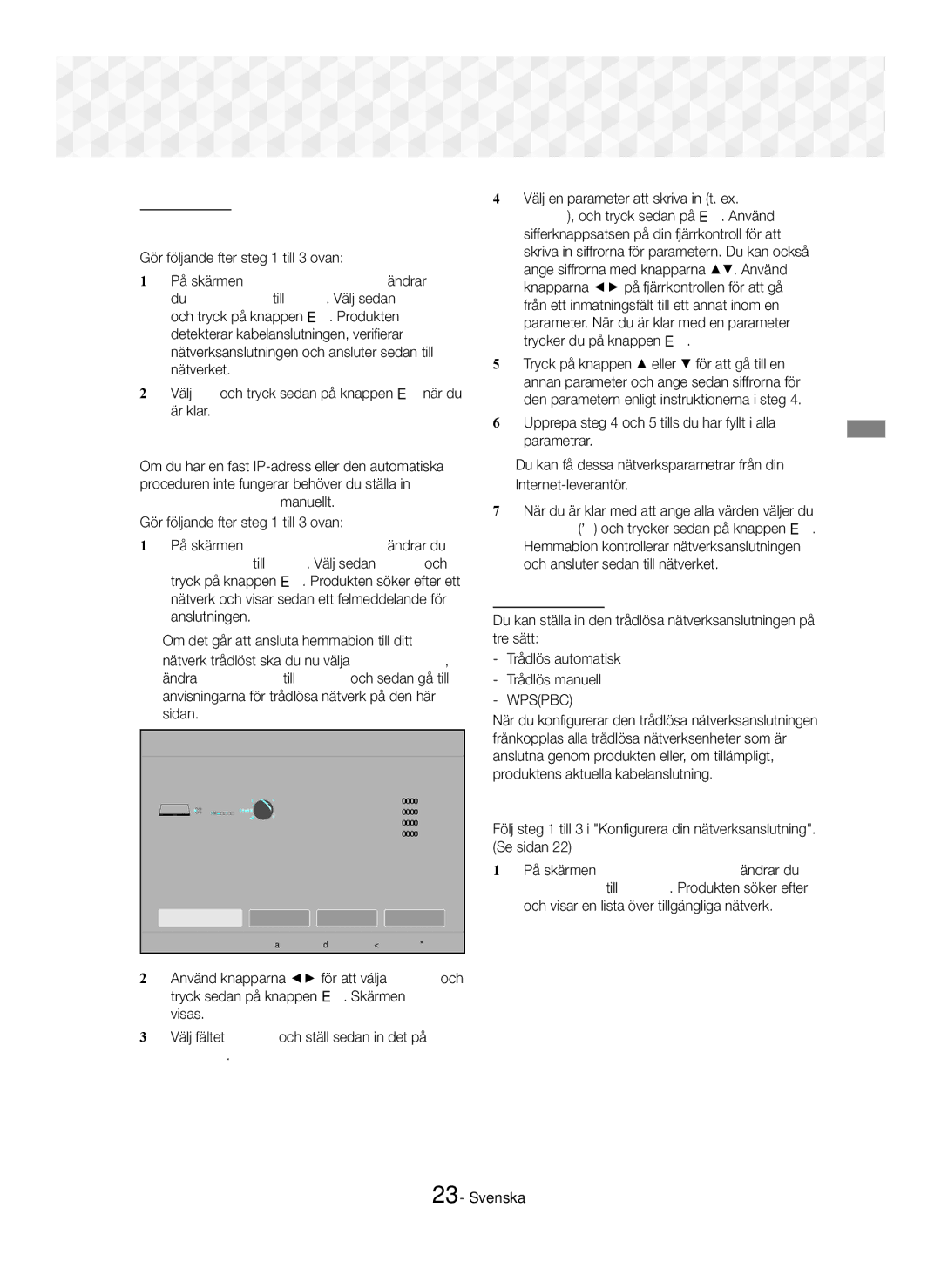 Samsung HT-J5500/ZF, HT-J5500/EN Kabelnätverk, Trådlöst nätverk, Kabel Automatiskt Gör följande fter steg 1 till 3 ovan 