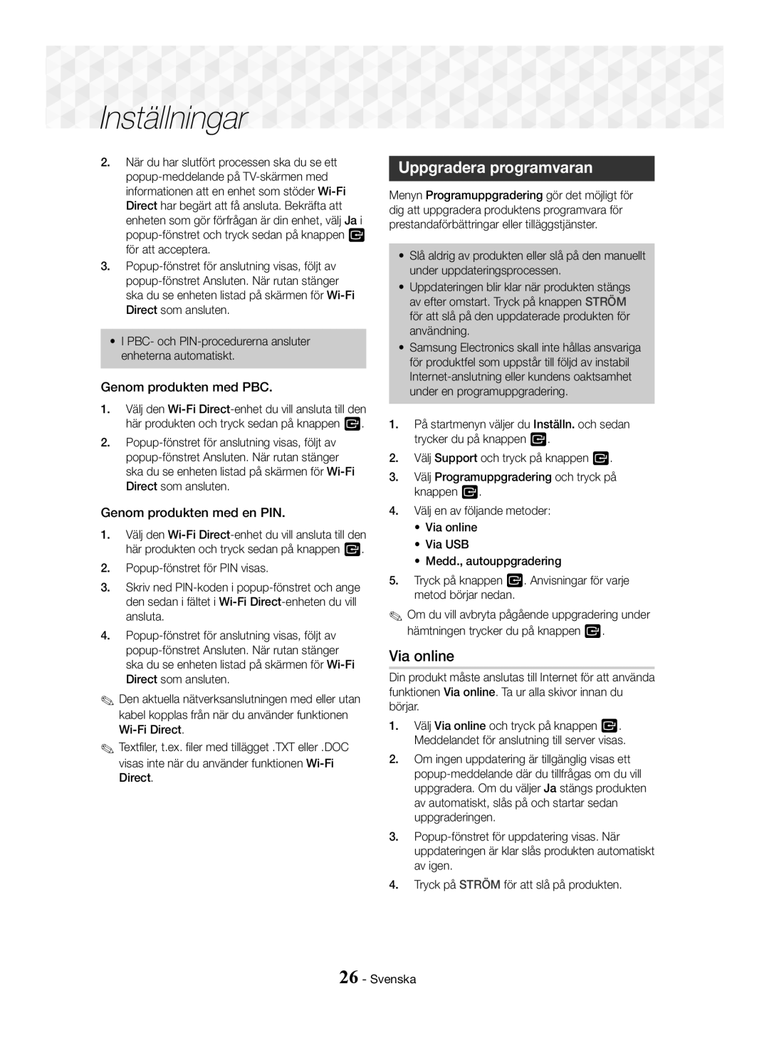 Samsung HT-J5500/EN, HT-J5550W/EN Uppgradera programvaran, Via online, Genom produkten med PBC, Genom produkten med en PIN 